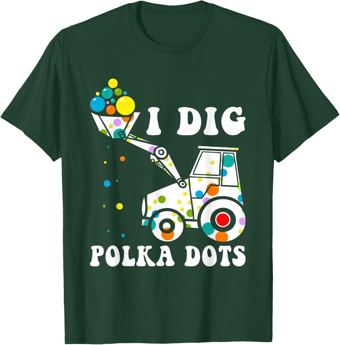Happy Dot Day Dig Polka Kids Tractor Birthday Party T-Shirt - T-Shirt | Forest