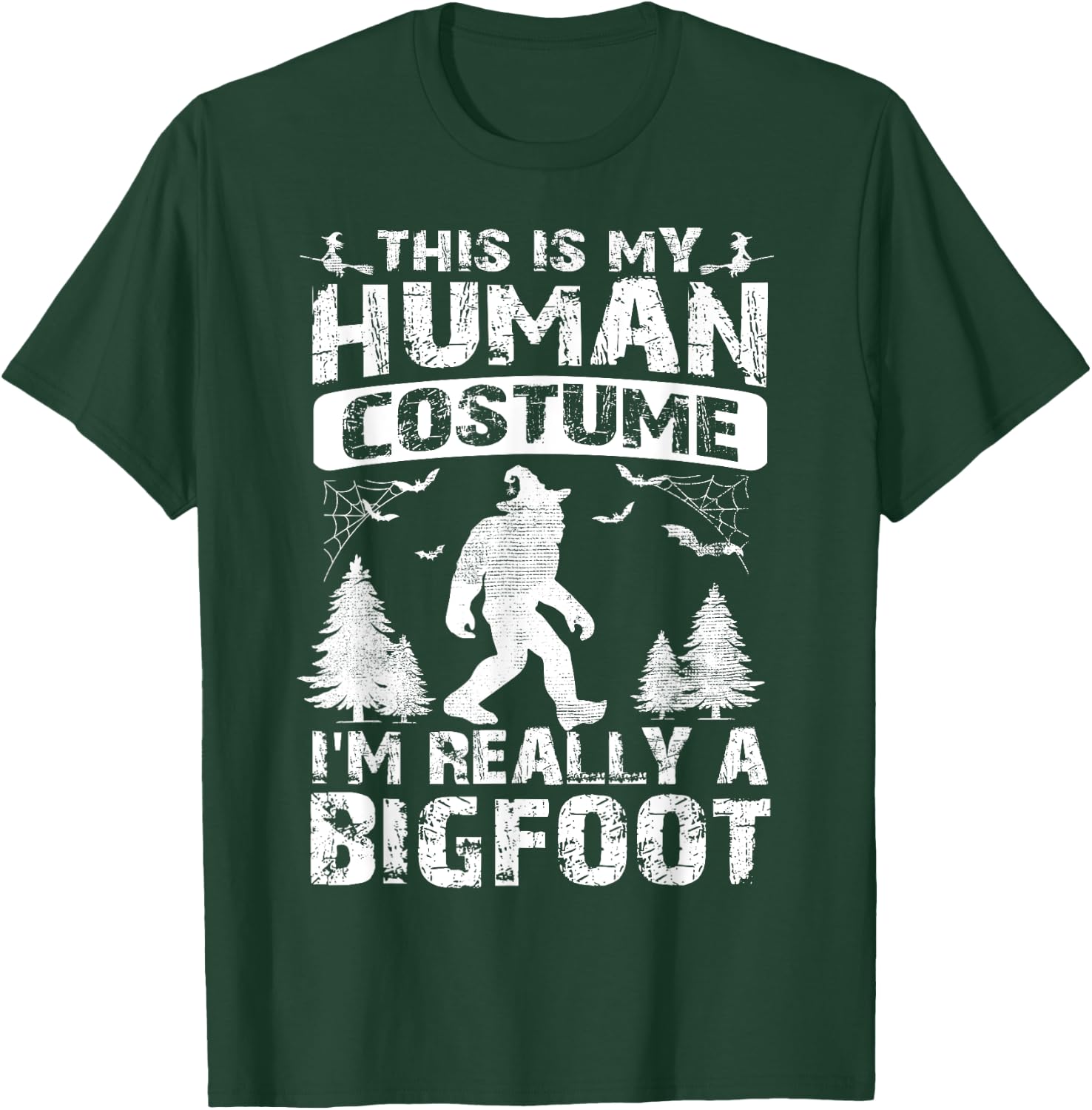 This Is My Human Costume I'm Really A Bigfoot Halloween T-Shirt - T-Shirt | Forest