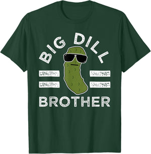 Pickle Pun Big Dill Brother Funny Sibling Saying Bro Humor T-Shirt - T-Shirt | Forest