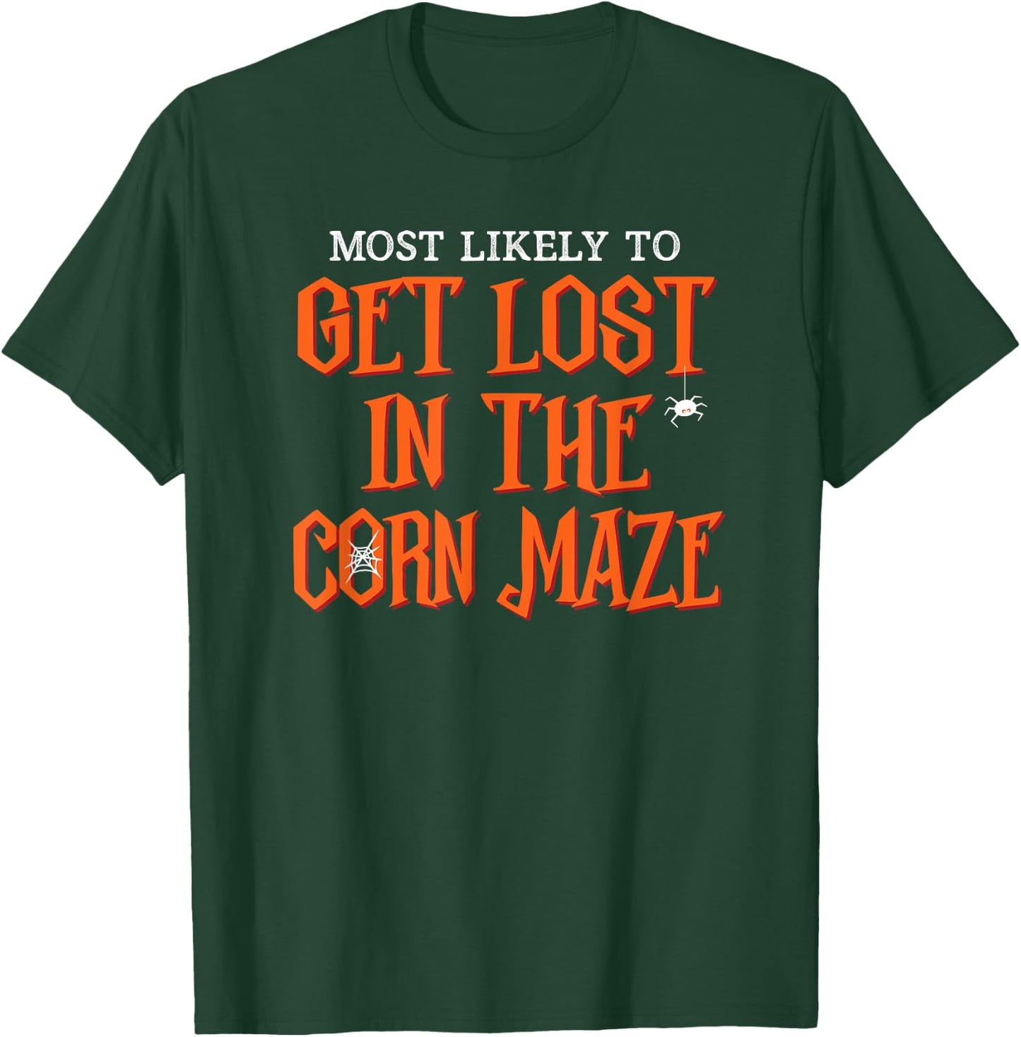 Most Likely To Get Lost Corn Maze Funny Halloween T-Shirt - T-Shirt | Forest
