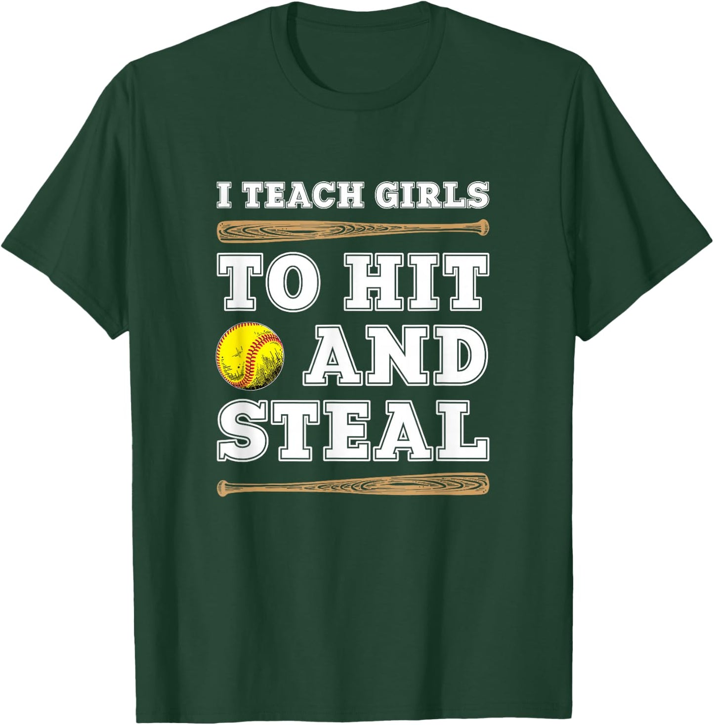 I Teach Girls To Hit And Steal - Funny Softball Coach T-Shirt - T-Shirt | Forest