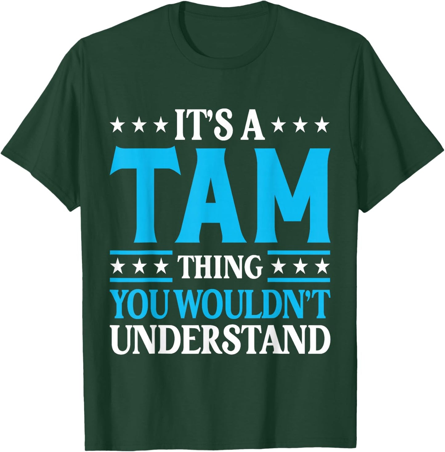 It's A Tam Thing Surname Funny Team Family Last Name Tam T-Shirt - T-Shirt | Forest