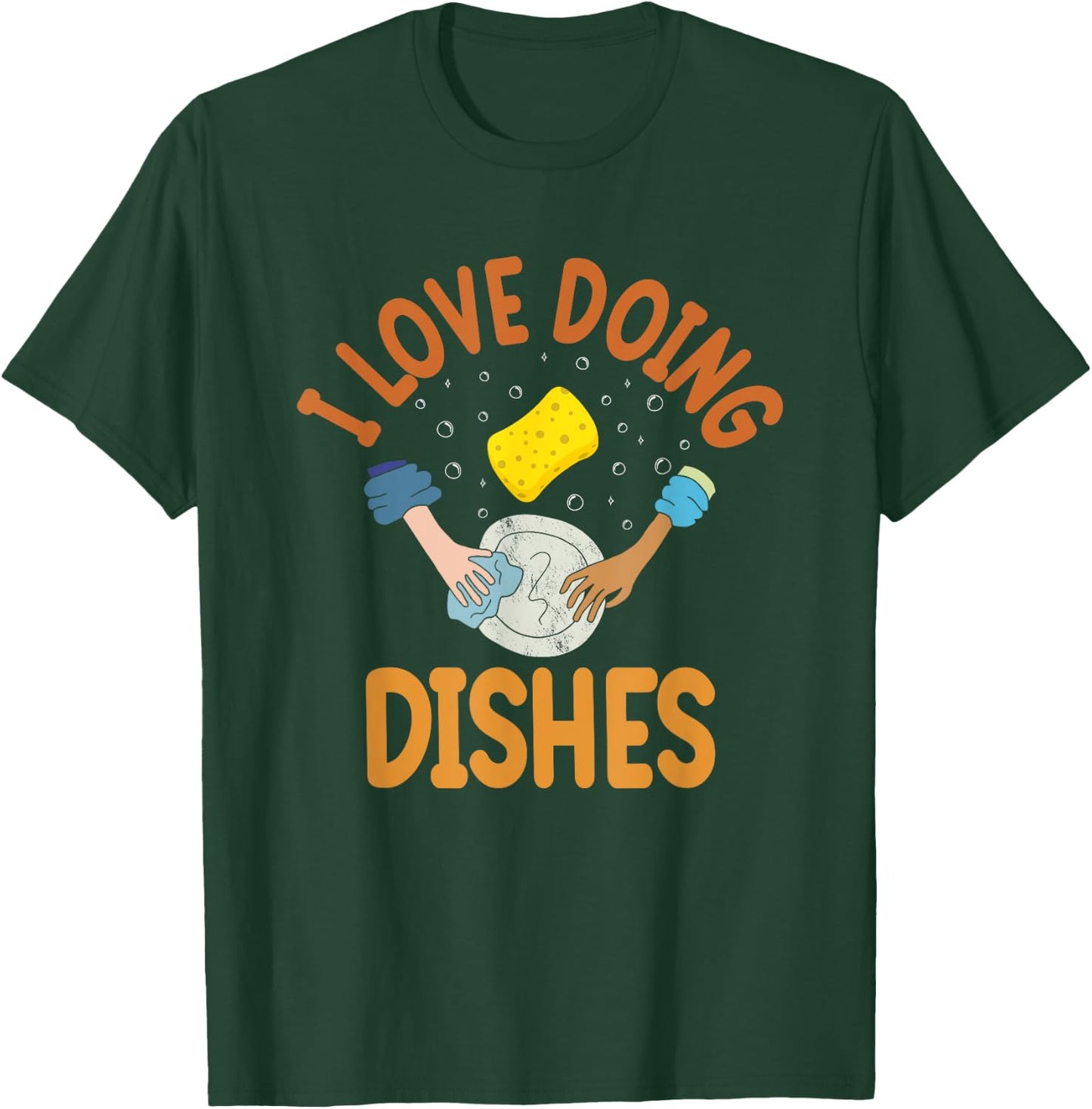 I Love Doing Dishes | Dishwasher T-Shirt - T-Shirt | Forest