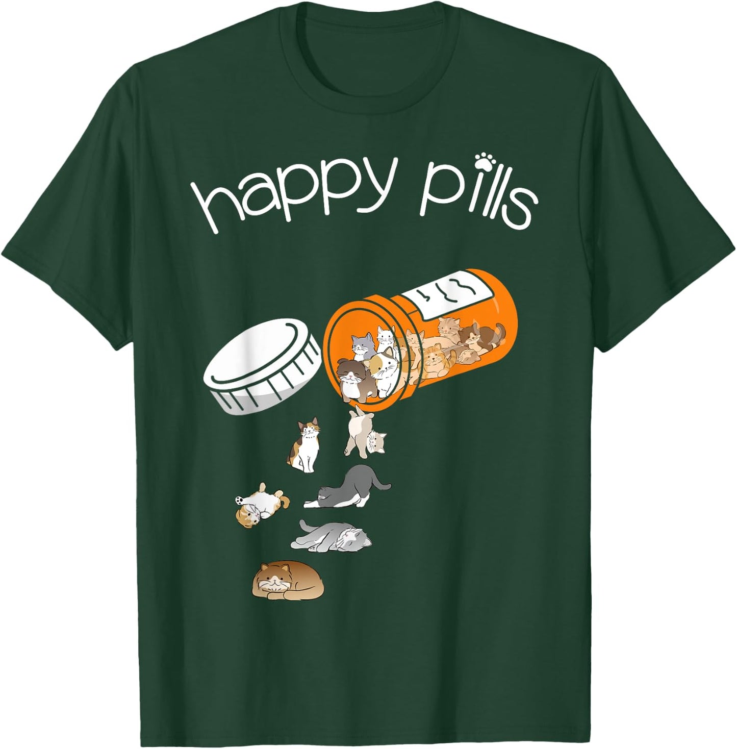 Cat Happy Pills - Cute Cat, Funny Cat Encouragement T-Shirt - T-Shirt | Forest