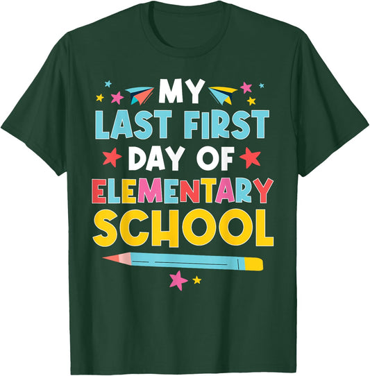 My Last First Day Of Elementary School Funny Primary School T-Shirt - T-Shirt | Forest