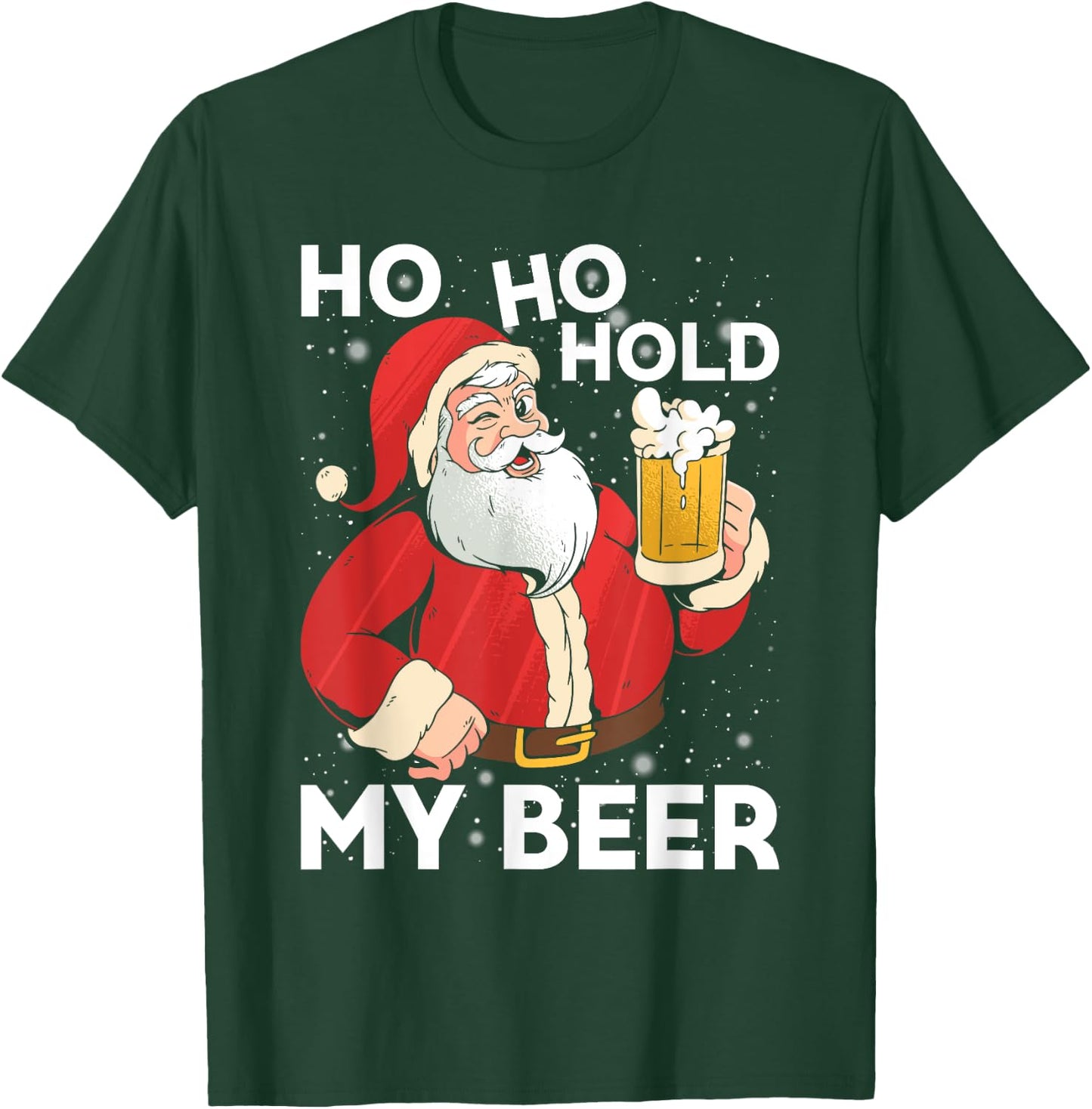 Ho Ho Hold My Beer Christmas Xmas Santa Costume T-Shirt - T-Shirt | Forest