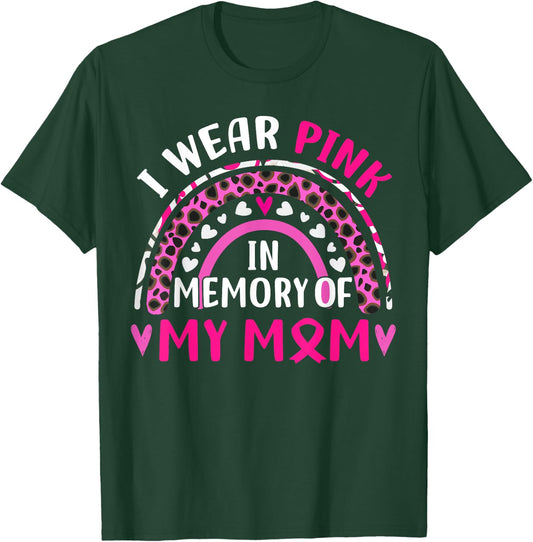 I Wear Pink In Memory Of My Mom Breast cancer Awareness T-Shirt - T-Shirt | Forest