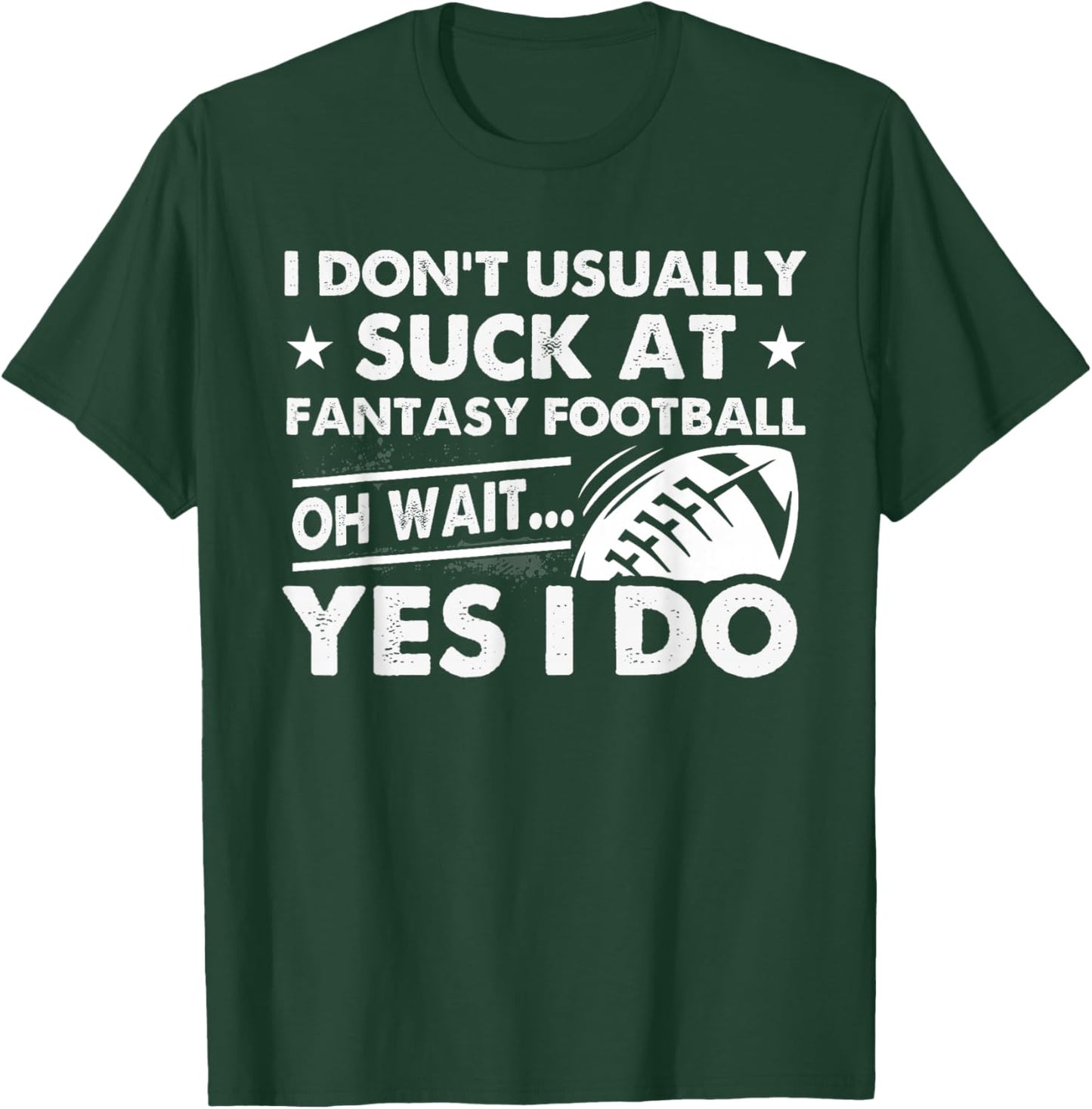 Usually Suck At Fantasy Football Funny Loser Last Place T-Shirt - T-Shirt | Forest