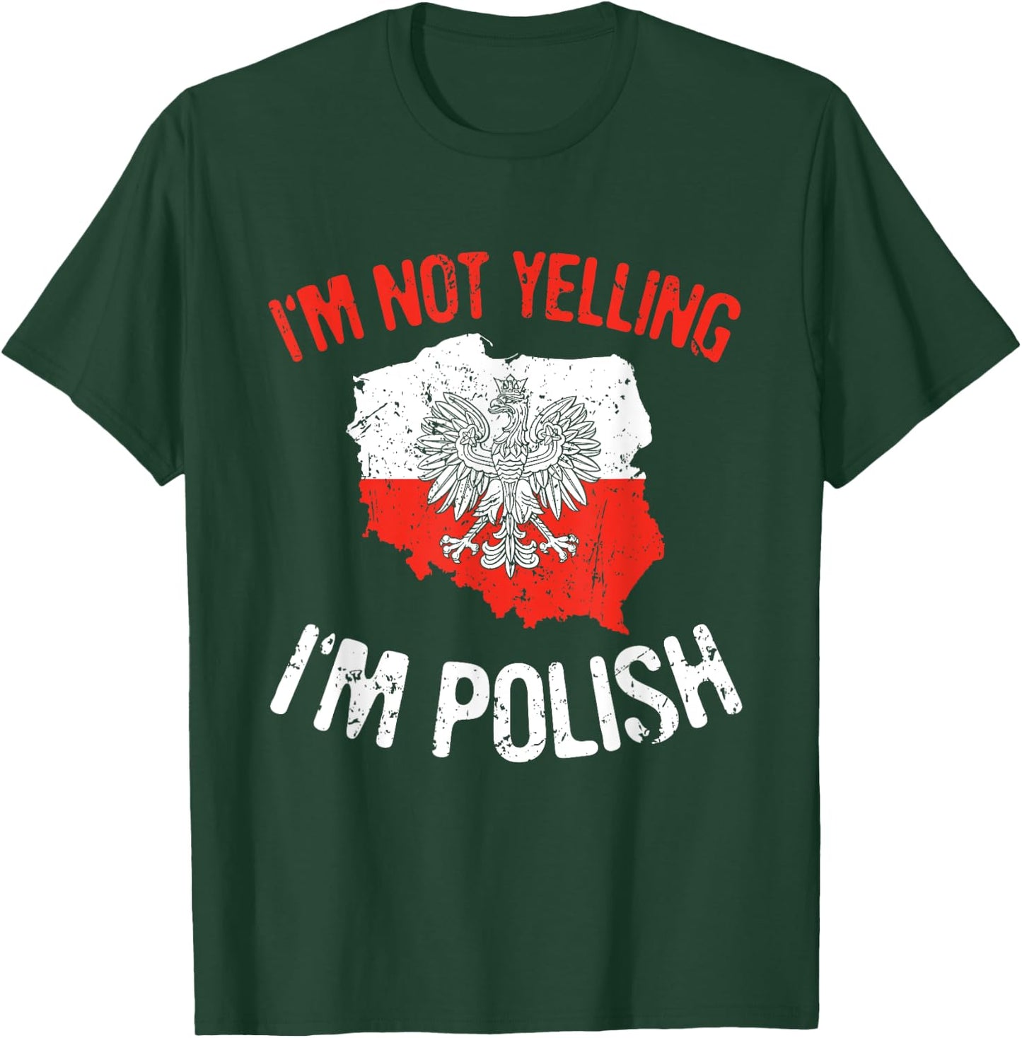 I'm Not Yelling I'm Polish Polska Polish Flag Eagle Poland T-Shirt - T-Shirt | Forest