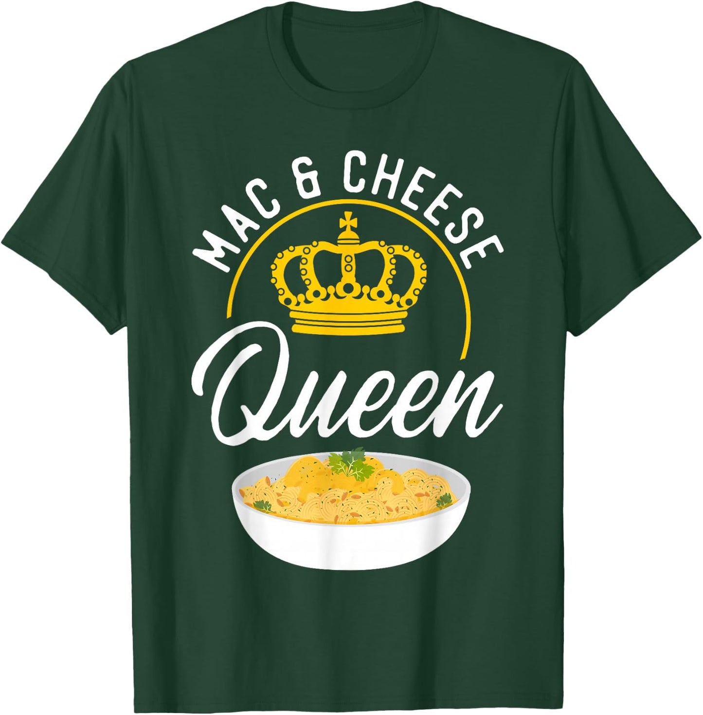 Mac And Cheese Queen Mac & Cheese Queen T-Shirt - T-Shirt | Forest