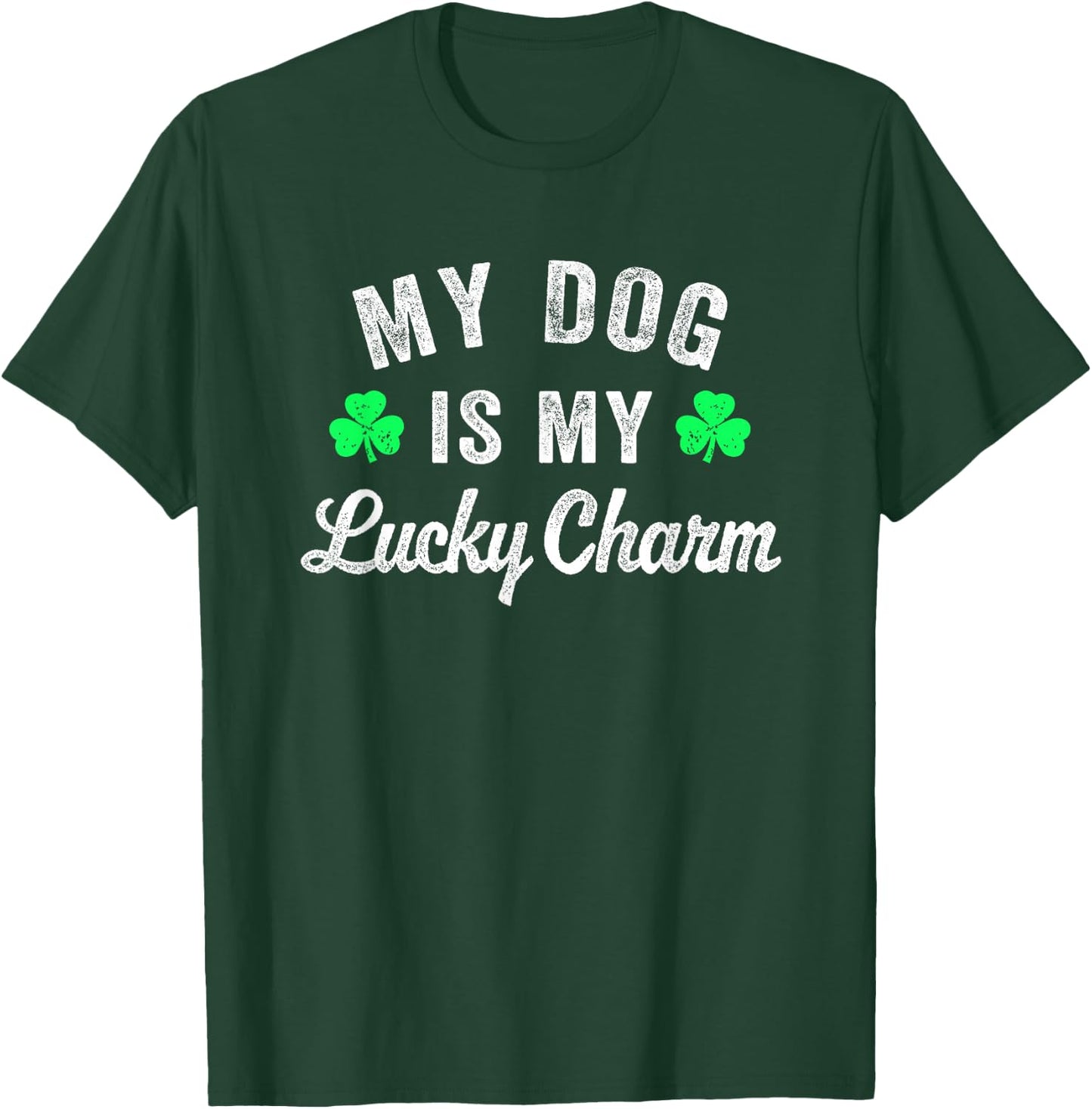 Funny My Dog is My Lucky Charm Dog Lover St Patricks Day Men Women Girls Kids T-Shirt - T-Shirt | Forest