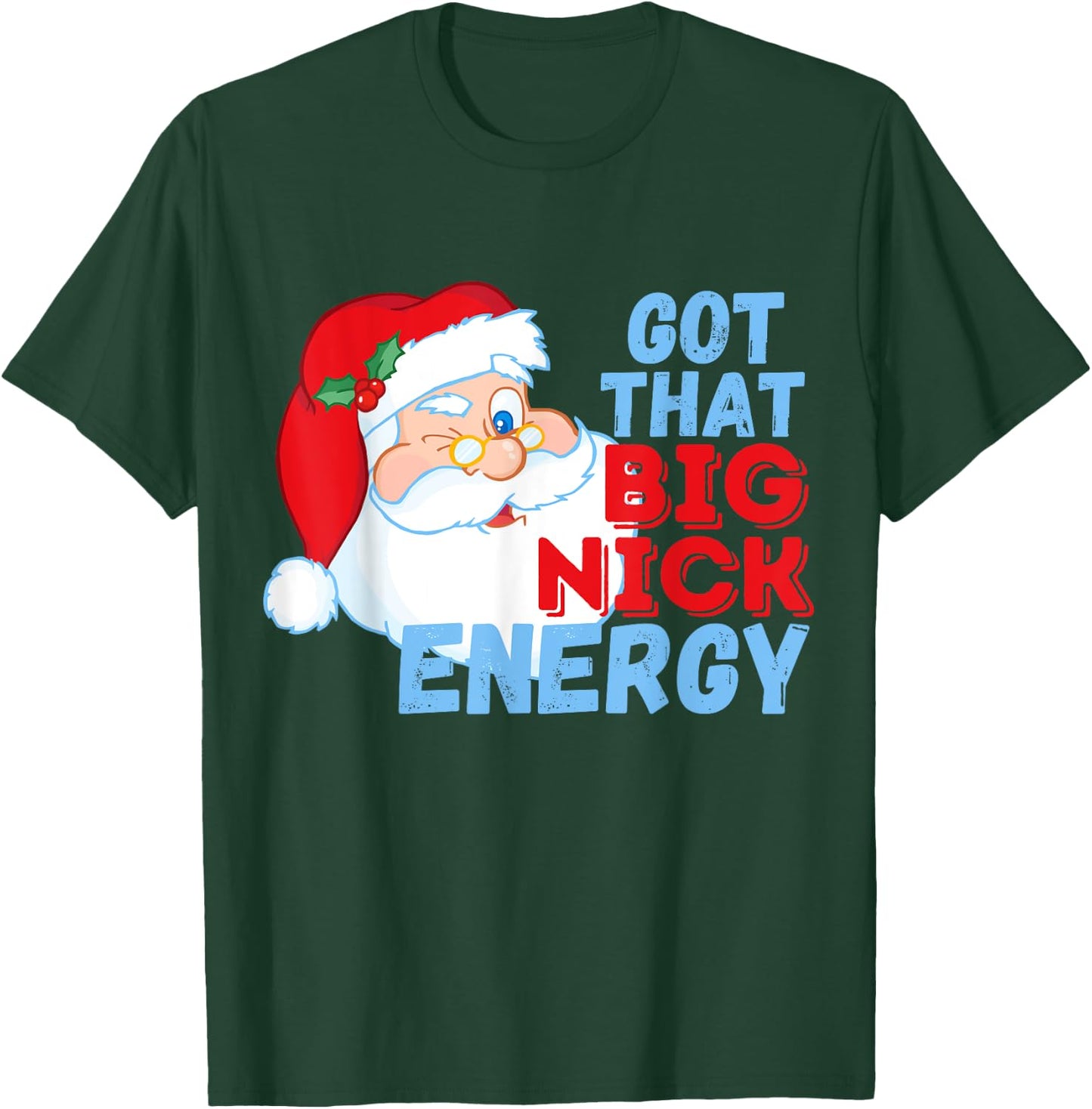 Big Nick Energy Santa Clause T-Shirt - T-Shirt | Forest