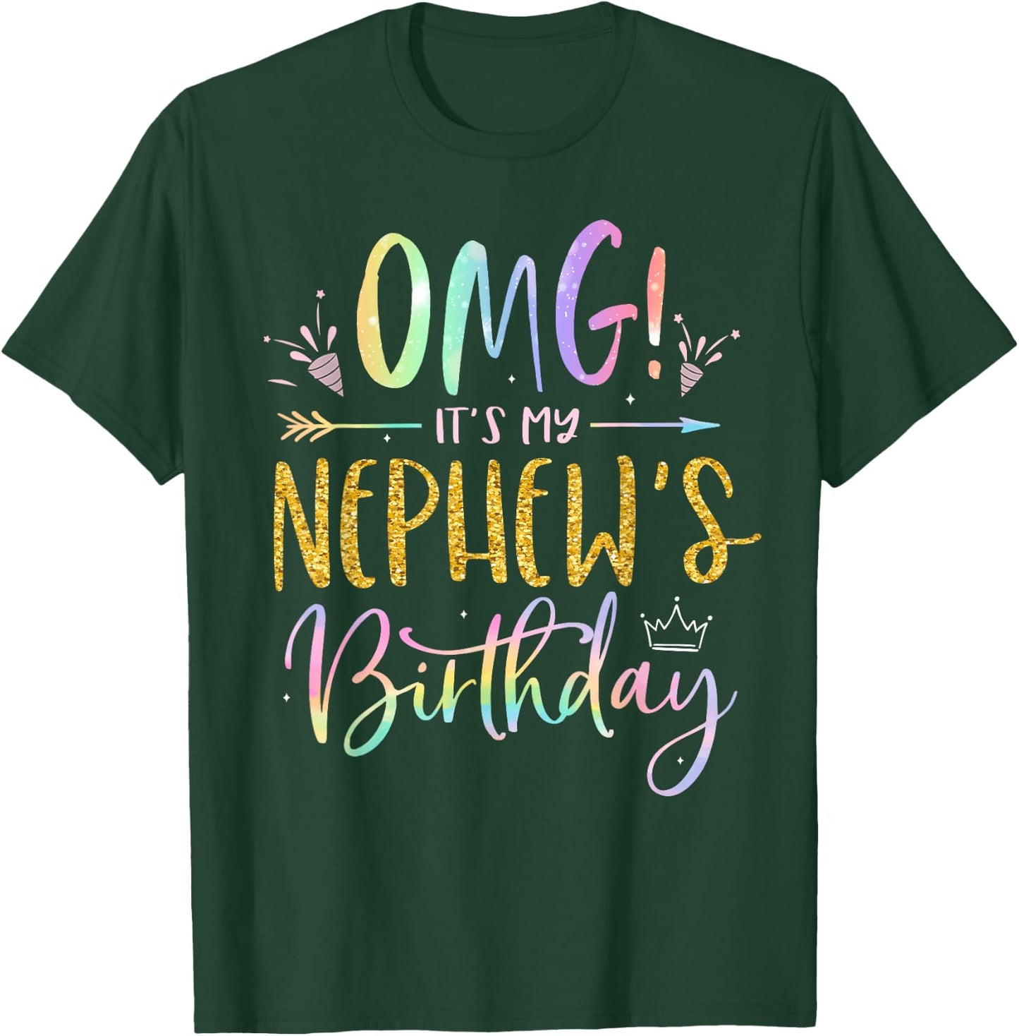 OMG It's My Nephew's Birthday Happy BDay Uncle Aunt Tie Dye T-Shirt - T-Shirt | Forest