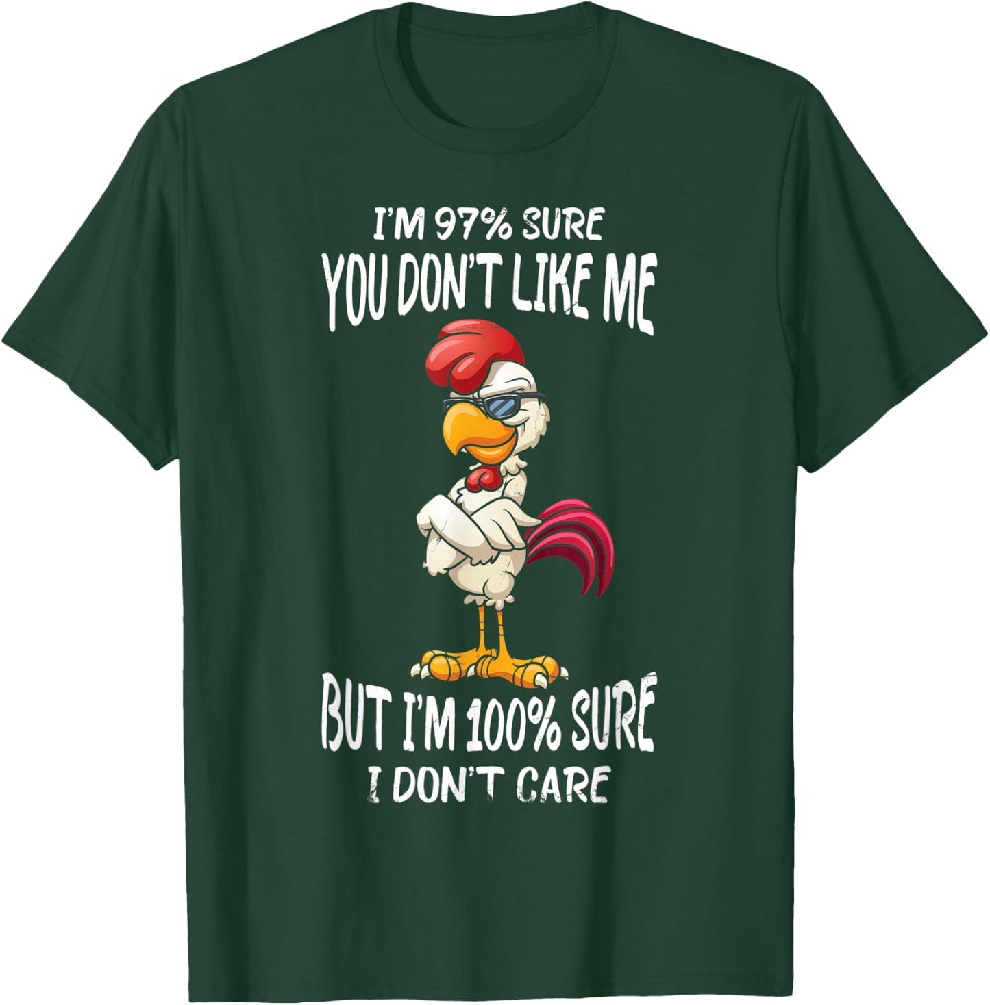 I'm 97% Sure You Don't Like Me But I'm Sure I Don't Care T-Shirt - T-Shirt | Forest