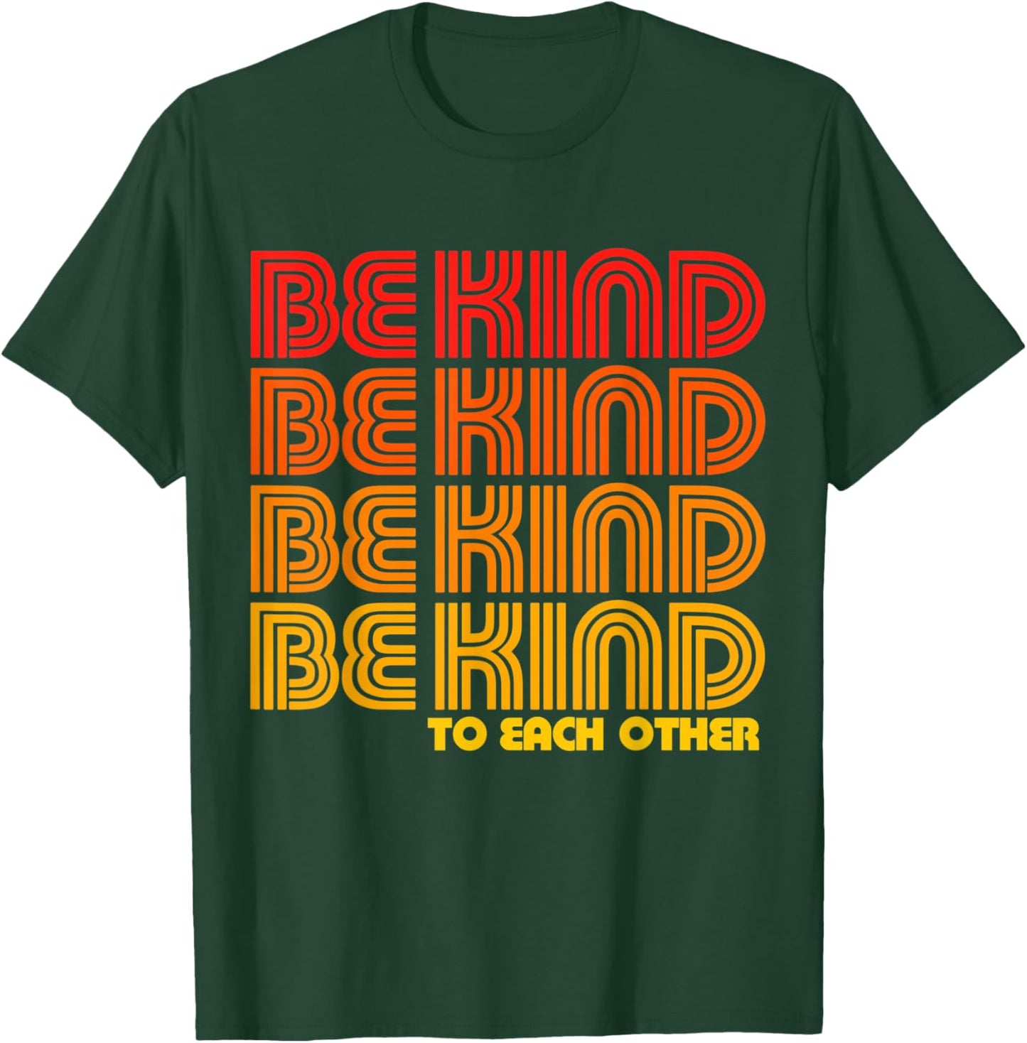 Be KInd To Each Other Groovy Kindness Compassion Positivity T-Shirt - T-Shirt | Forest