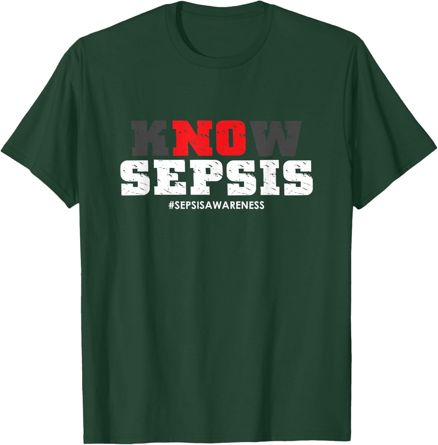 Know Sepsis | Infection | Sepsis Awareness T-Shirt - T-Shirt | Forest