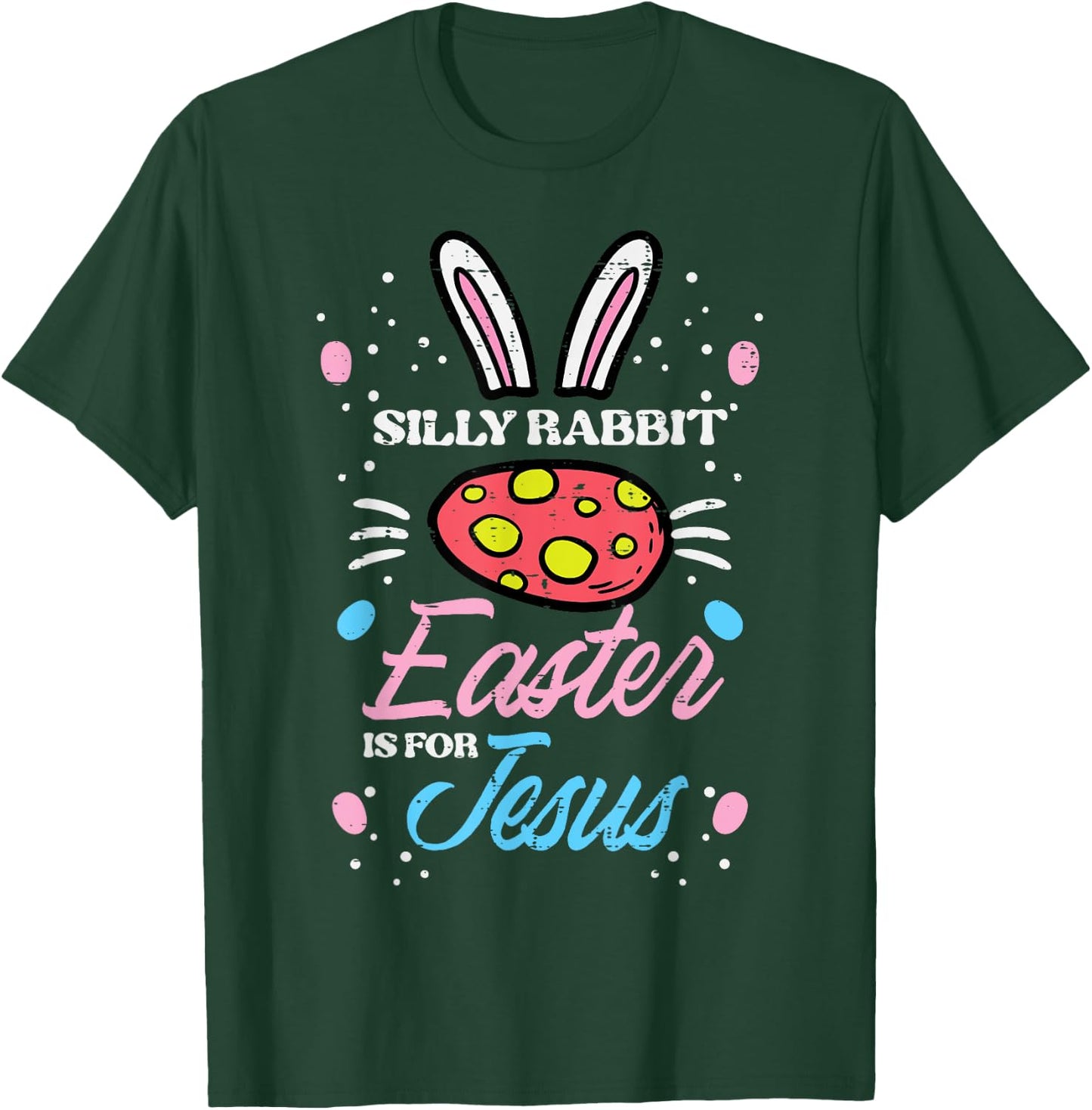 Silly Rabbit Easter For Jesus Religious Girls Kids Toddlers T-Shirt - T-Shirt | Forest