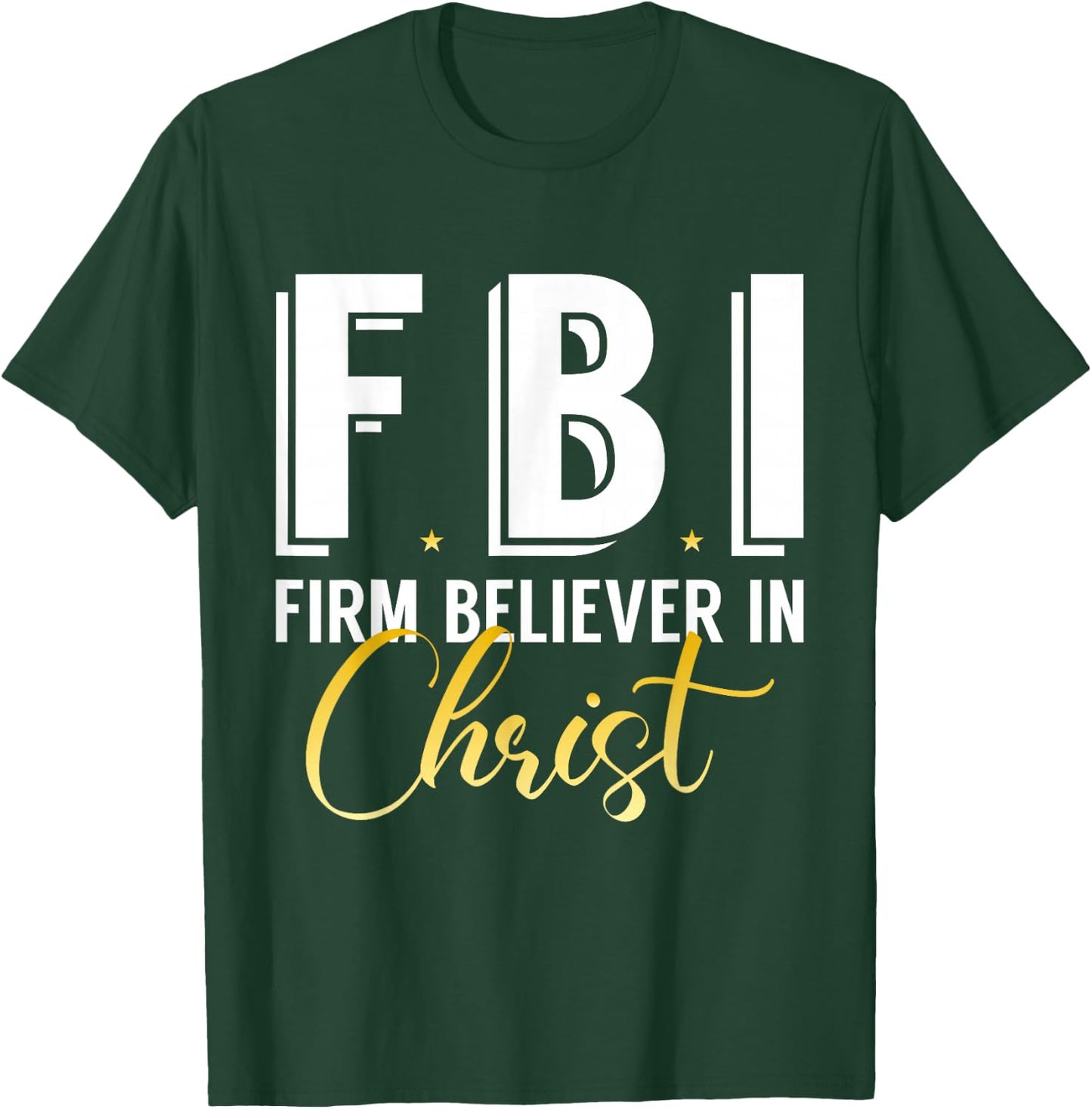 FBI From Believer In Christ Catholic Protestant Pastor Jesus T-Shirt - T-Shirt | Forest