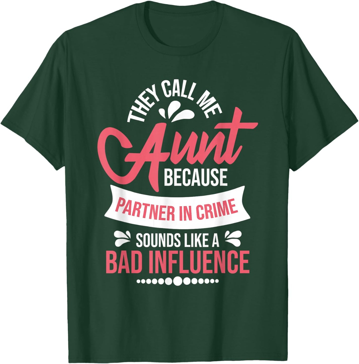 They Call Me Aunt - Partner in Crime Auntie New Niece Nephew T-Shirt - T-Shirt | Forest