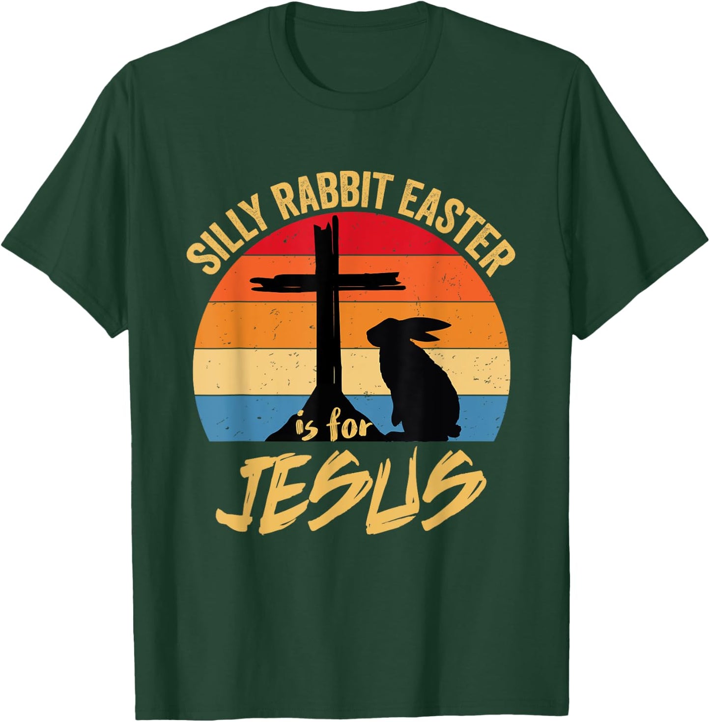 Silly Rabbit Easter Is For Jesus Retro Vintage Happy Easter T-Shirt - T-Shirt | Forest