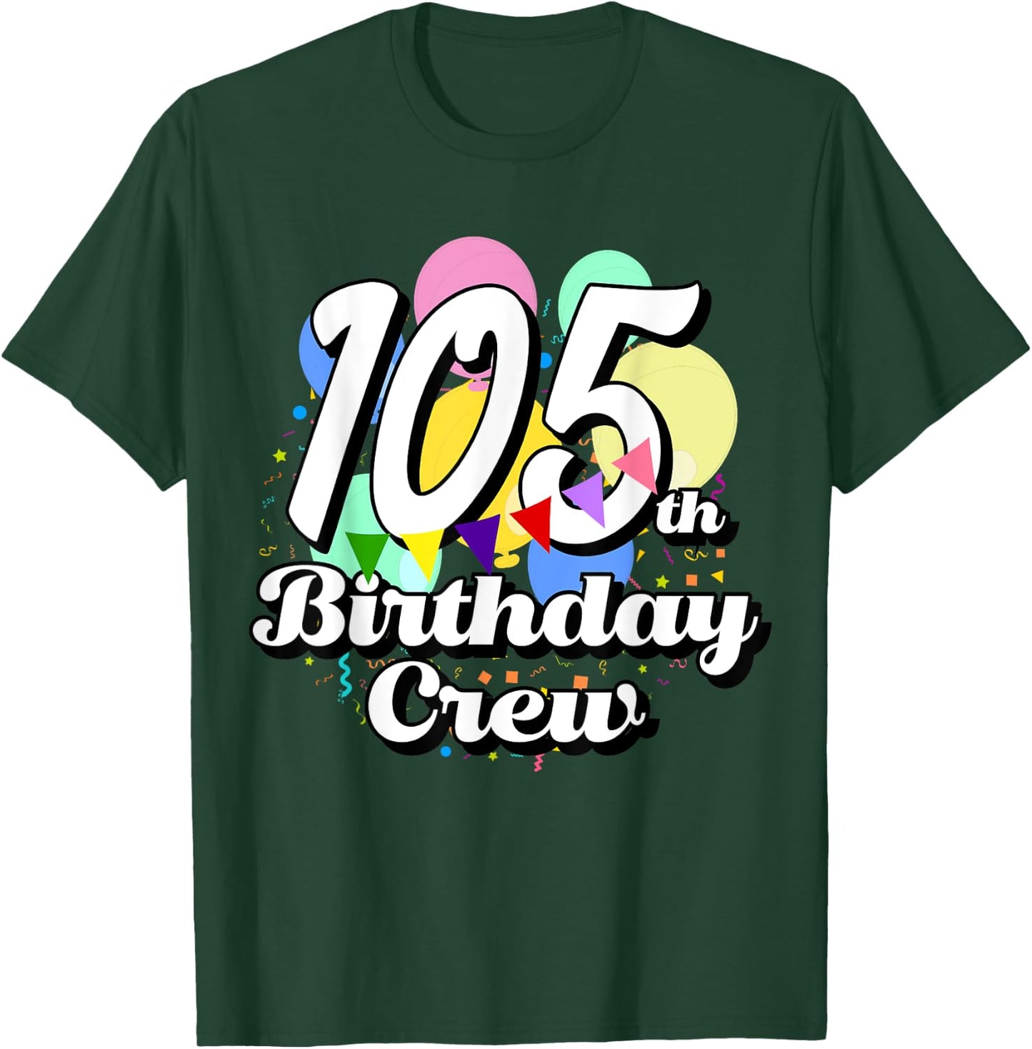 105 Year Old Birthday Crew Funny 105th B-Day Party Crew T-Shirt - T-Shirt | Forest