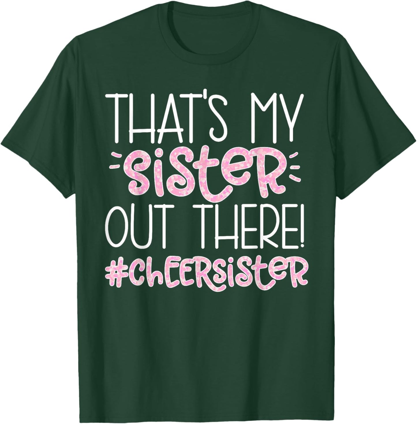 That's My Sister Cheer Sister Cheerleading Sister T-Shirt - T-Shirt | Forest