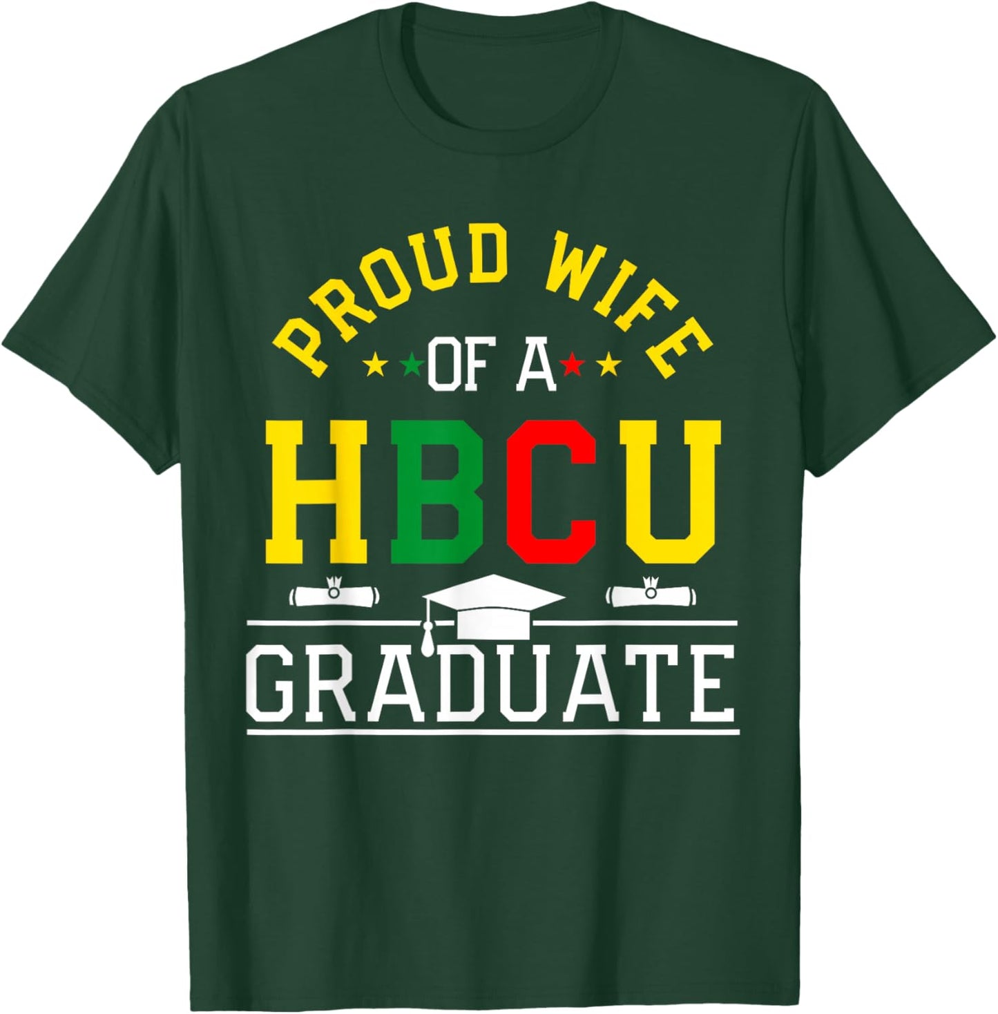 Proud HBCU Wife of a HBCU Graduate Family T-Shirt - T-Shirt | Forest