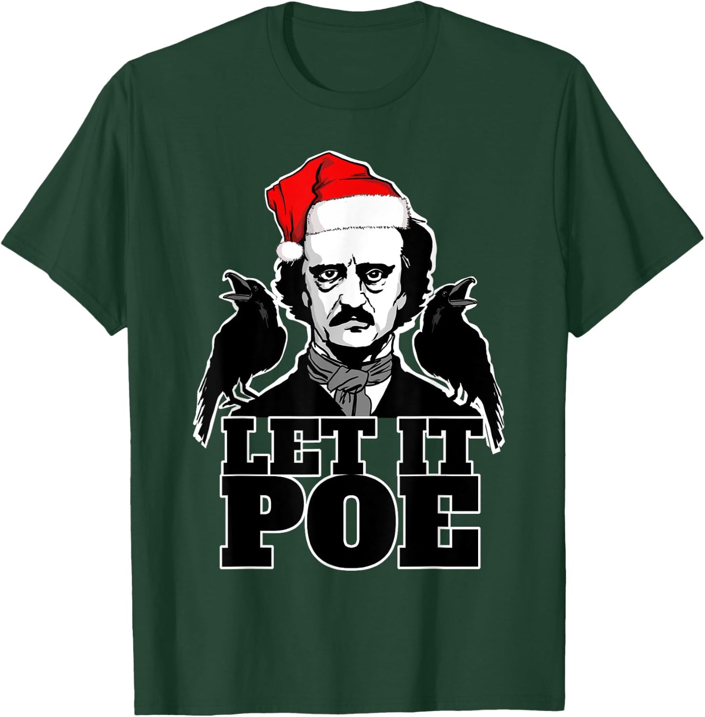 Let it Poe funny Edgar Allan Poe Christmas T-Shirt - T-Shirt | Forest