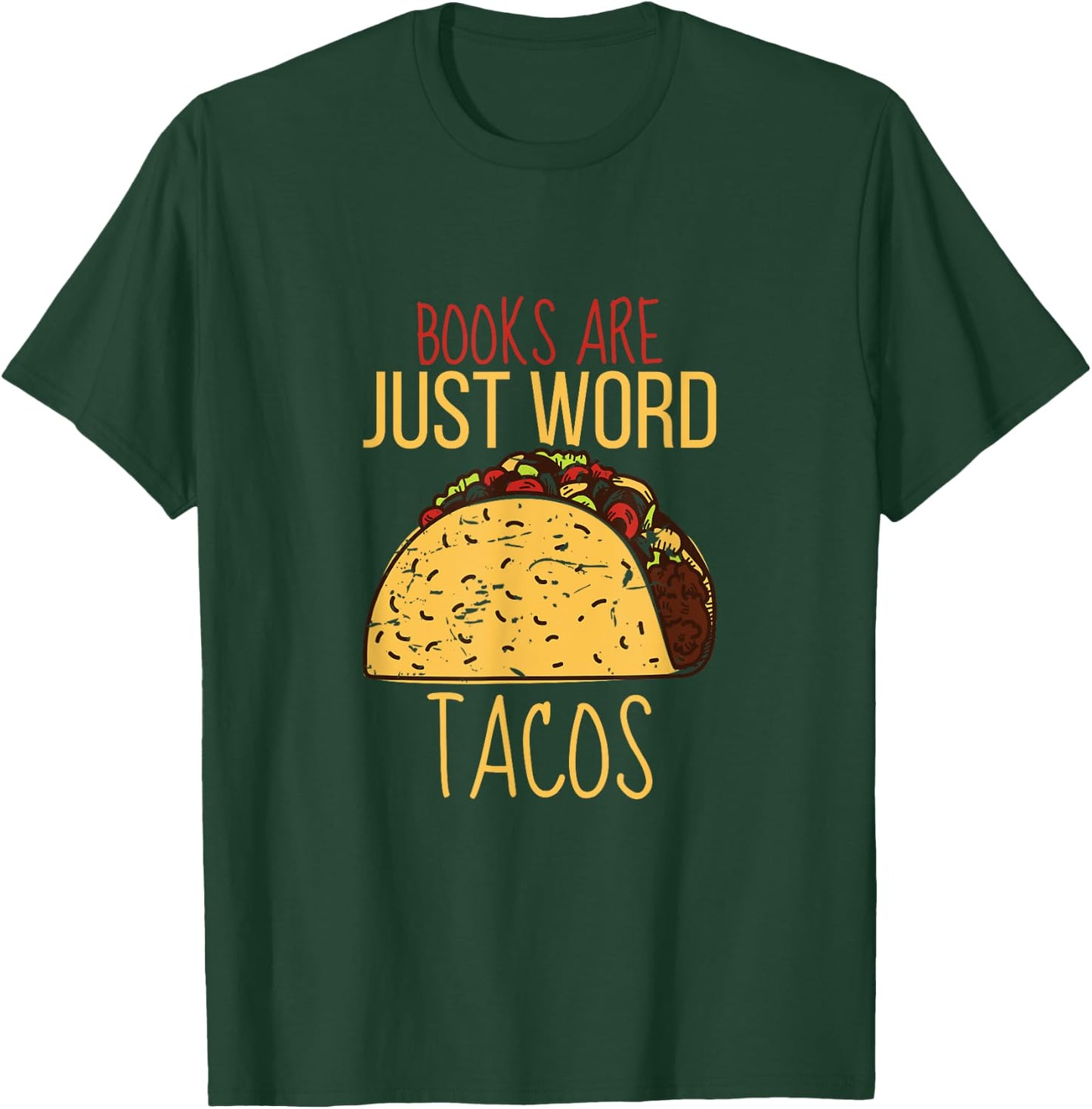 Books Are Just Word Tacos T-Shirt - T-Shirt | Forest