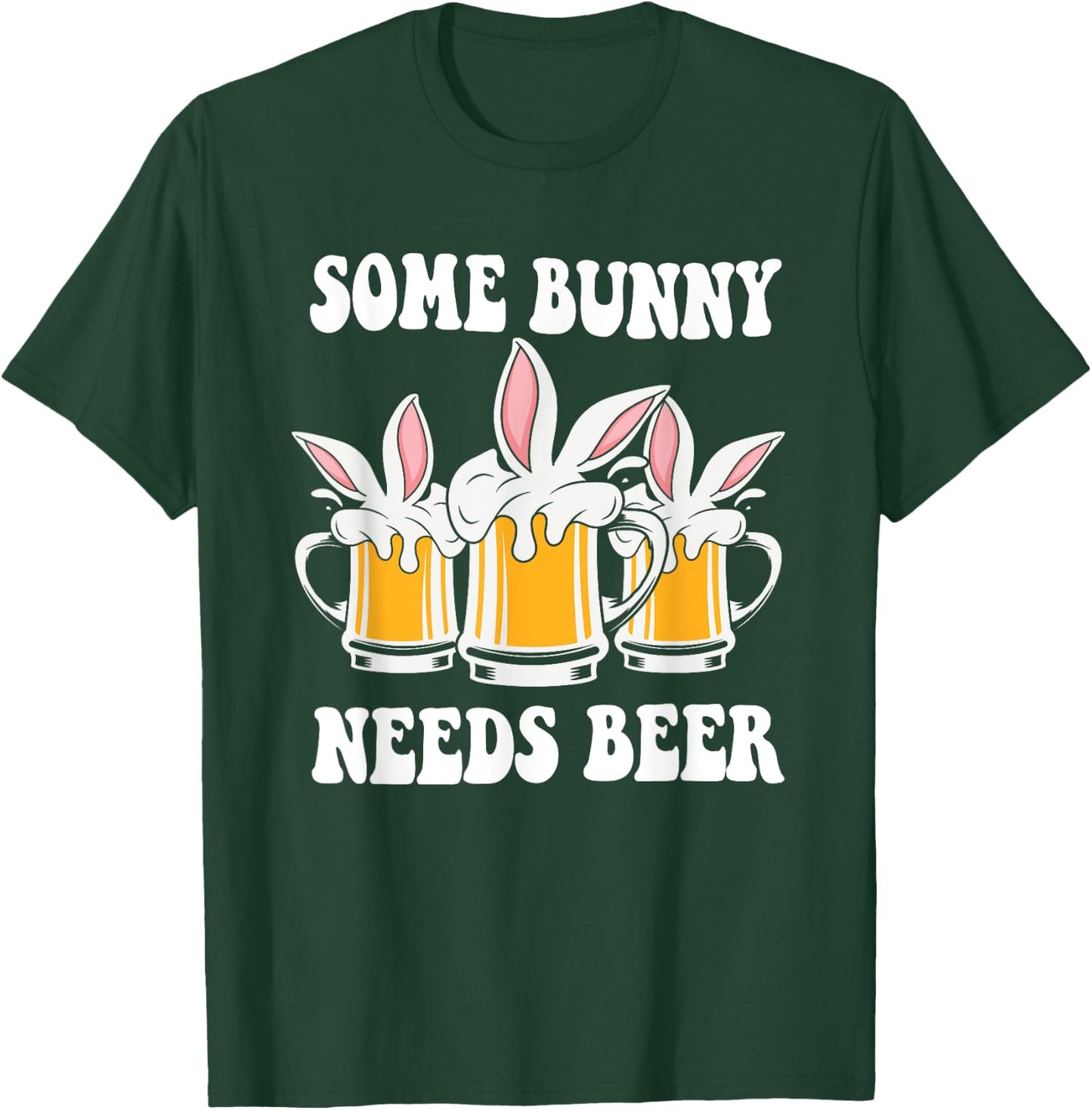 Easter Day Some Bunny Needs Beer T-Shirt - T-Shirt | Forest