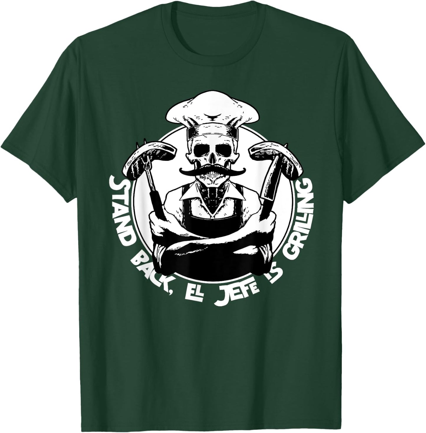 Stand back el Jefe is grilling, BBQ Skeleton Chef, for Man T-Shirt - T-Shirt | Forest