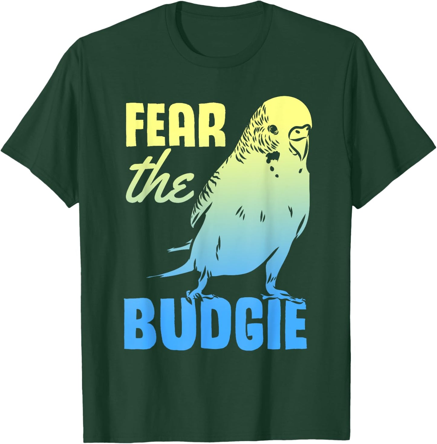 Fear The Budgie Parakeet Budgerigar Parrot Birds T-Shirt - T-Shirt | Forest