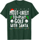Most Likely To Play Golf With Santa Funny Christmas Golf T-Shirt - T-Shirt | Forest