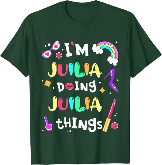 I'm Julia Doing Julia Things Cute Girls Personalized Name T-Shirt - T-Shirt | Forest