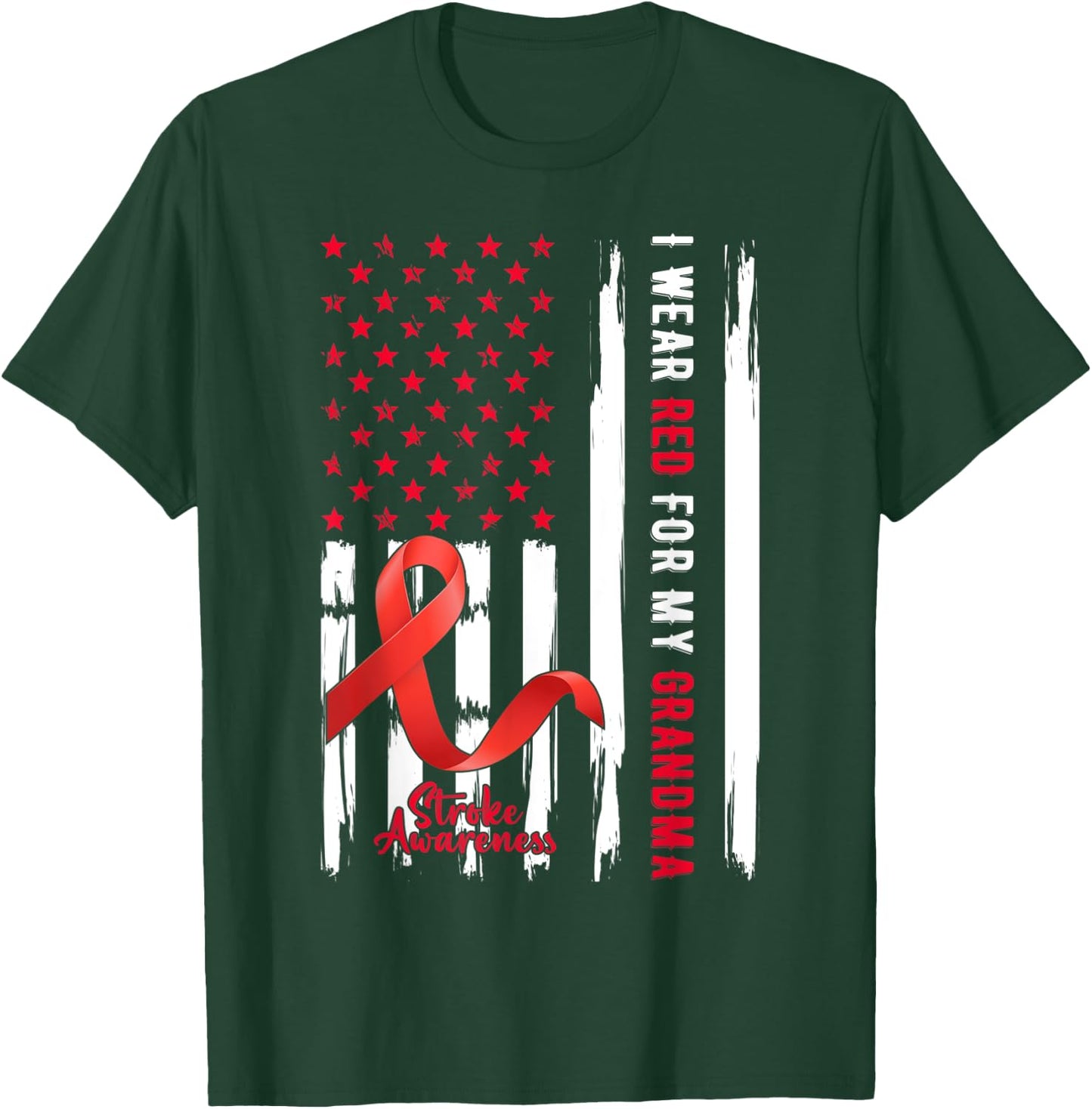 I Wear Red For My Grandma Stroke Awareness Survivor Warrior T-Shirt - T-Shirt | Forest