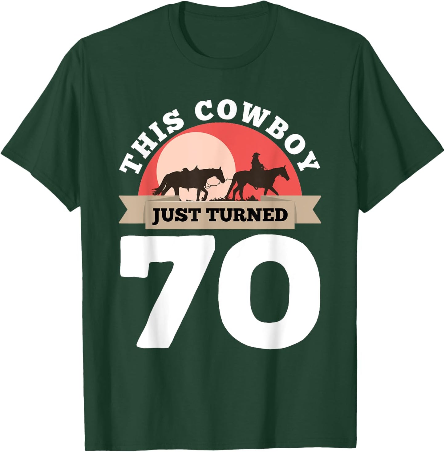 This Cowboy Just Turned 70 - 70th Birthday Horse Rider Gift T-Shirt - T-Shirt | Forest