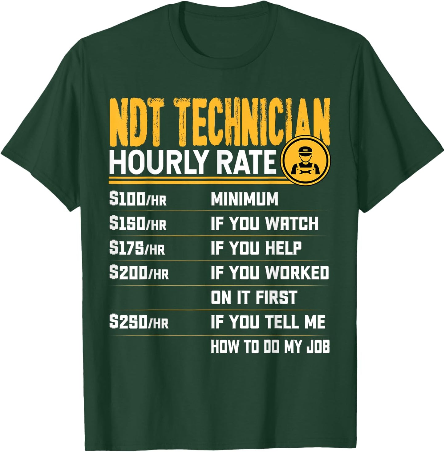 Funny NDT Technician Hourly Rate - NDT Engineer T-Shirt - T-Shirt | Forest