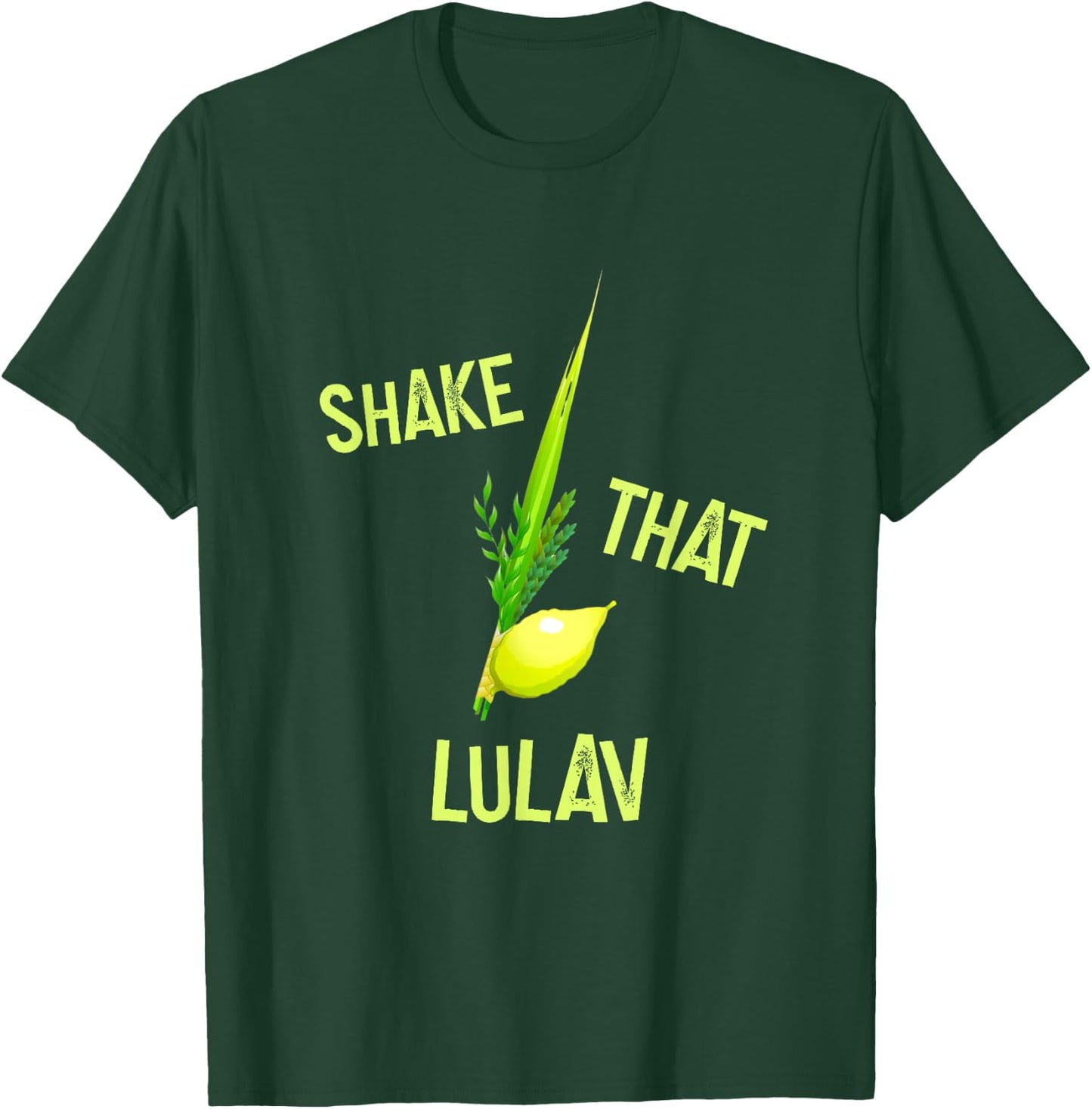 Sukkot Funny Shake That Lulav & Etrog Sukkah Jewish Holiday T-Shirt - T-Shirt | Forest