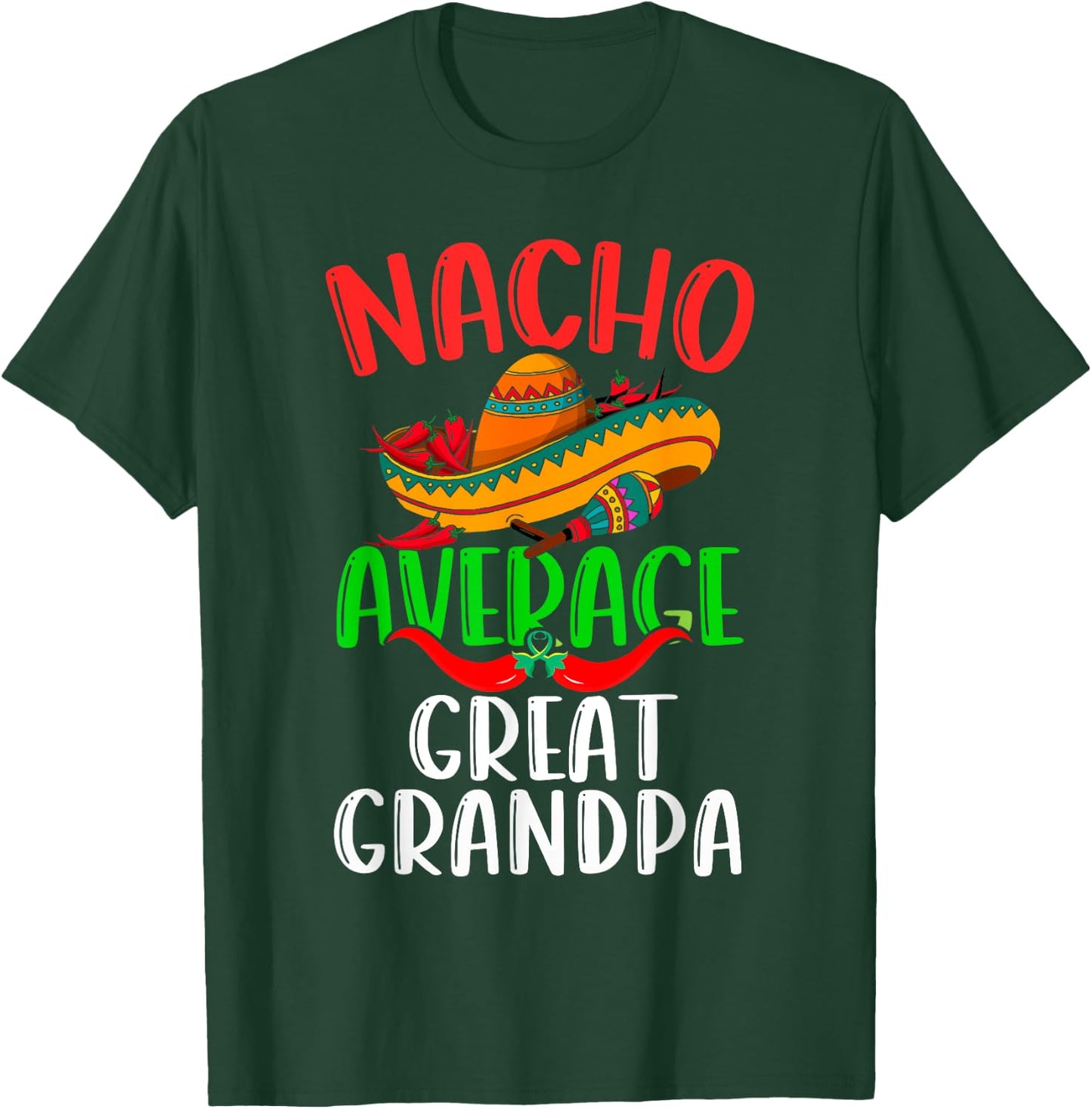 Nacho Average Great Grandpa Mexican Funny Cinco de Mayo T-Shirt - T-Shirt | Forest