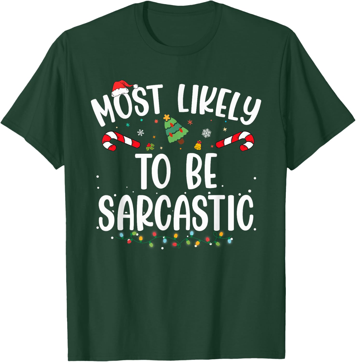 Most Likely TO BE SARCASTIC Christmas Matching T-Shirt - T-Shirt | Forest