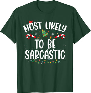 Most Likely TO BE SARCASTIC Christmas Matching T-Shirt - T-Shirt | Forest