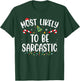 Most Likely TO BE SARCASTIC Christmas Matching T-Shirt - T-Shirt | Forest