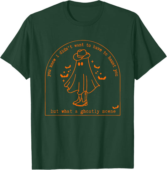 You know i didn't want to haunt you but what ghostly Design T-Shirt - T-Shirt | Forest