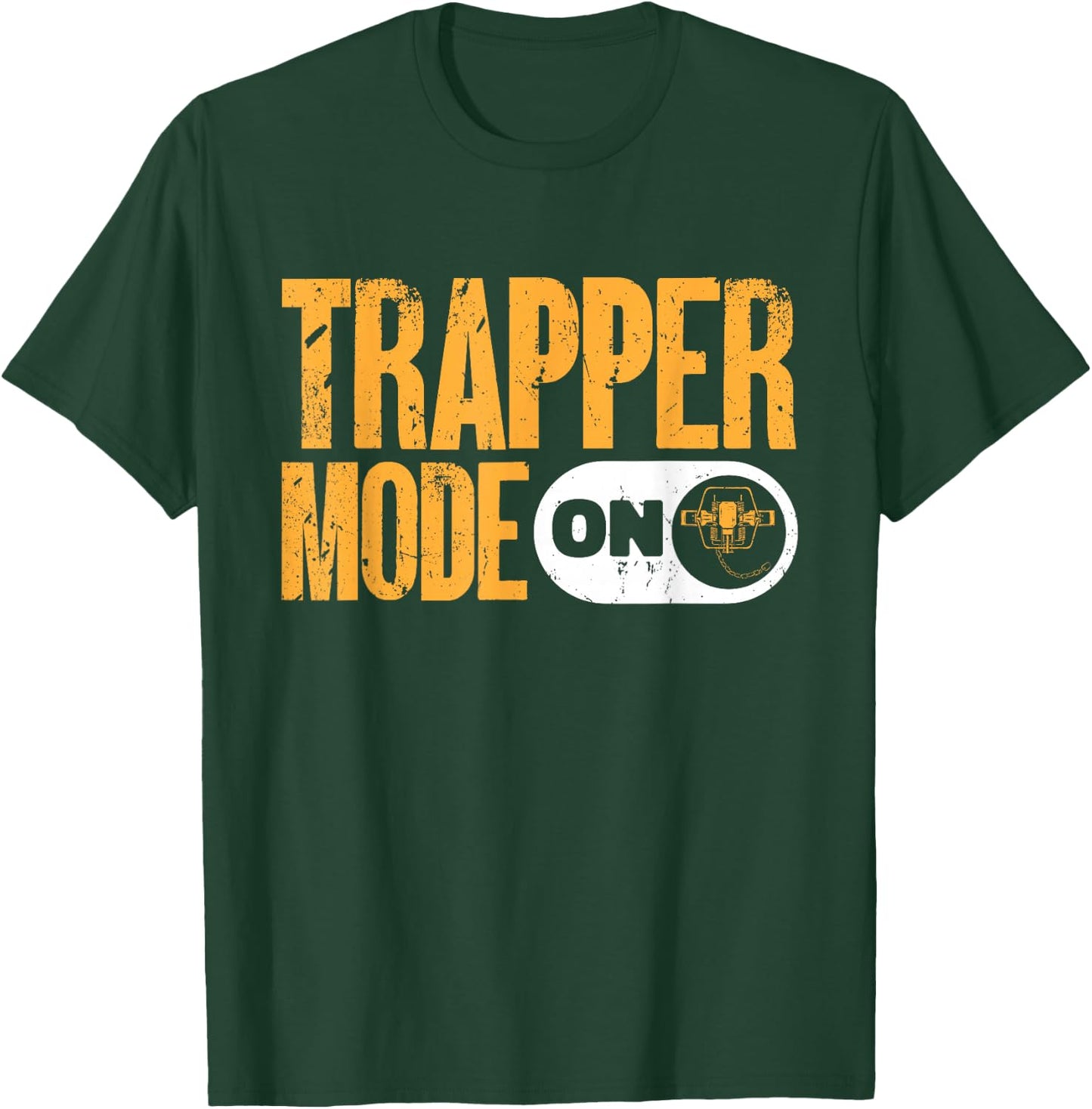 Trapping Trapper Mode On Trap Hunting Trapper T-Shirt - T-Shirt | Forest