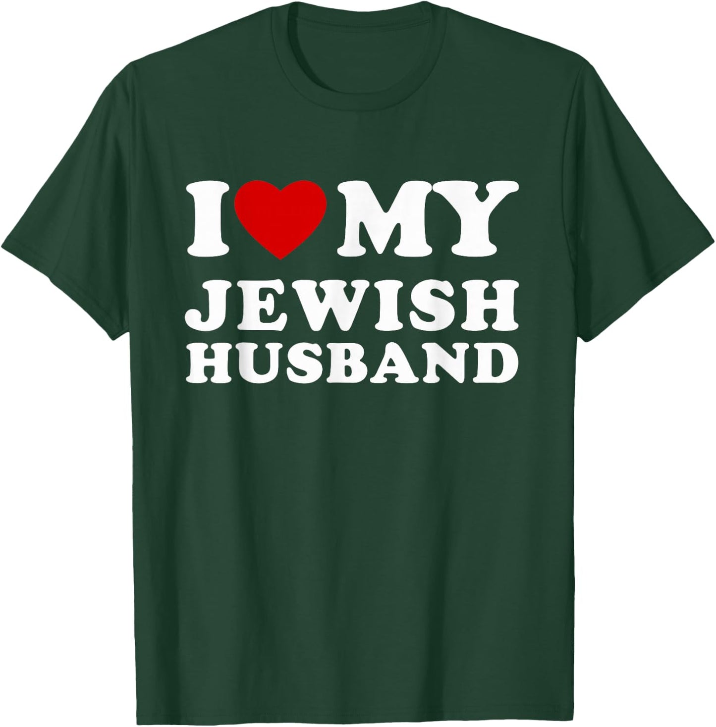 I Love My Jewish Husband I Heart My Jewish Husband T-Shirt - T-Shirt | Forest