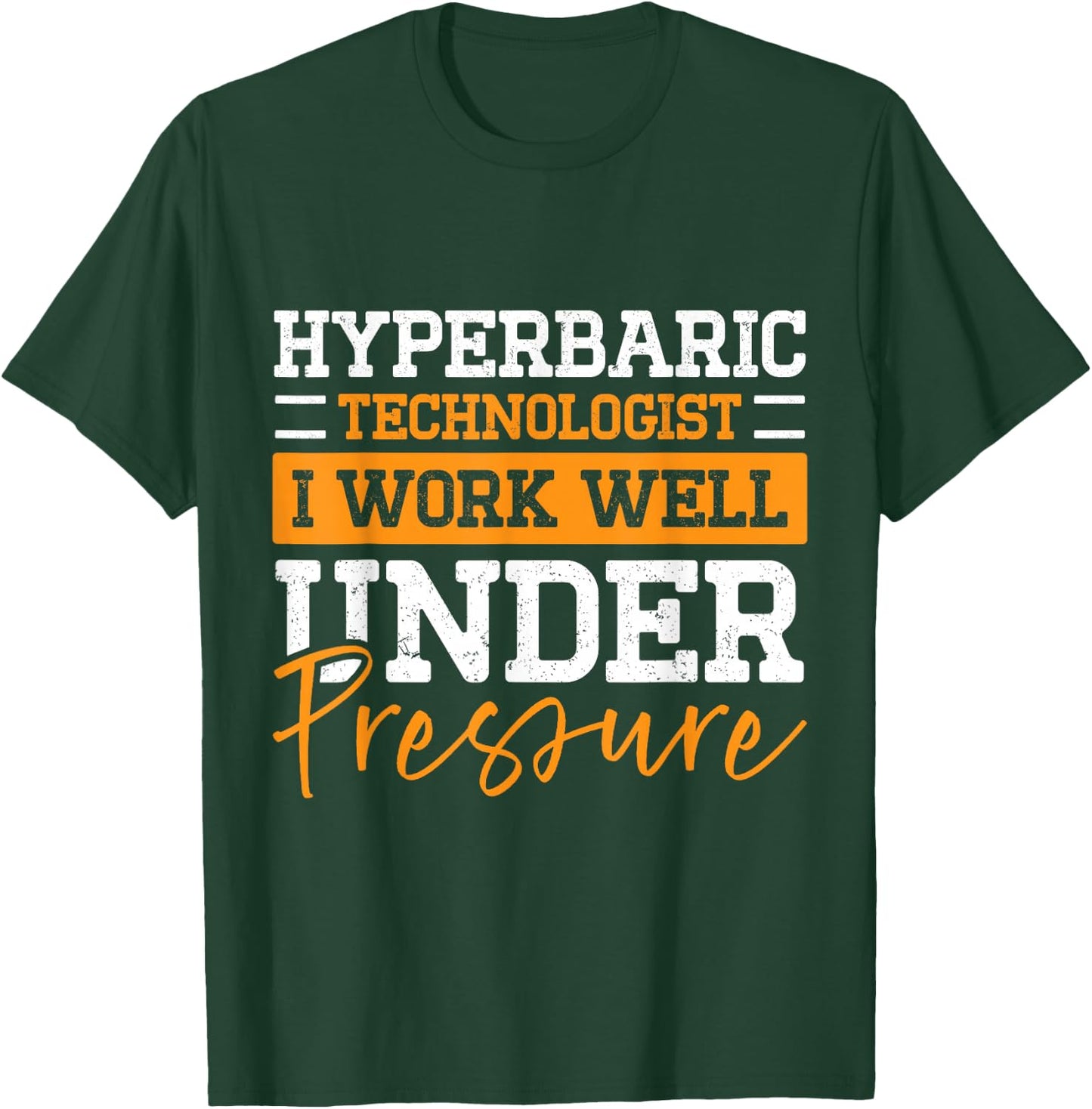 Hyperbaric Technologist Hyperbaric Technician T-Shirt - T-Shirt | Forest