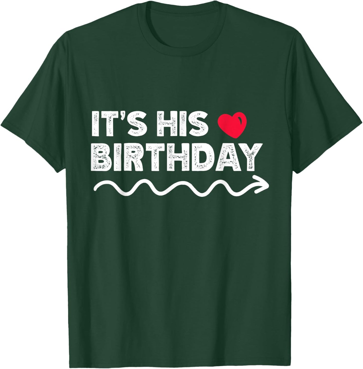 Funny It's His Birthday Funny Boyfriend B-day Party Matching T-Shirt - T-Shirt | Forest