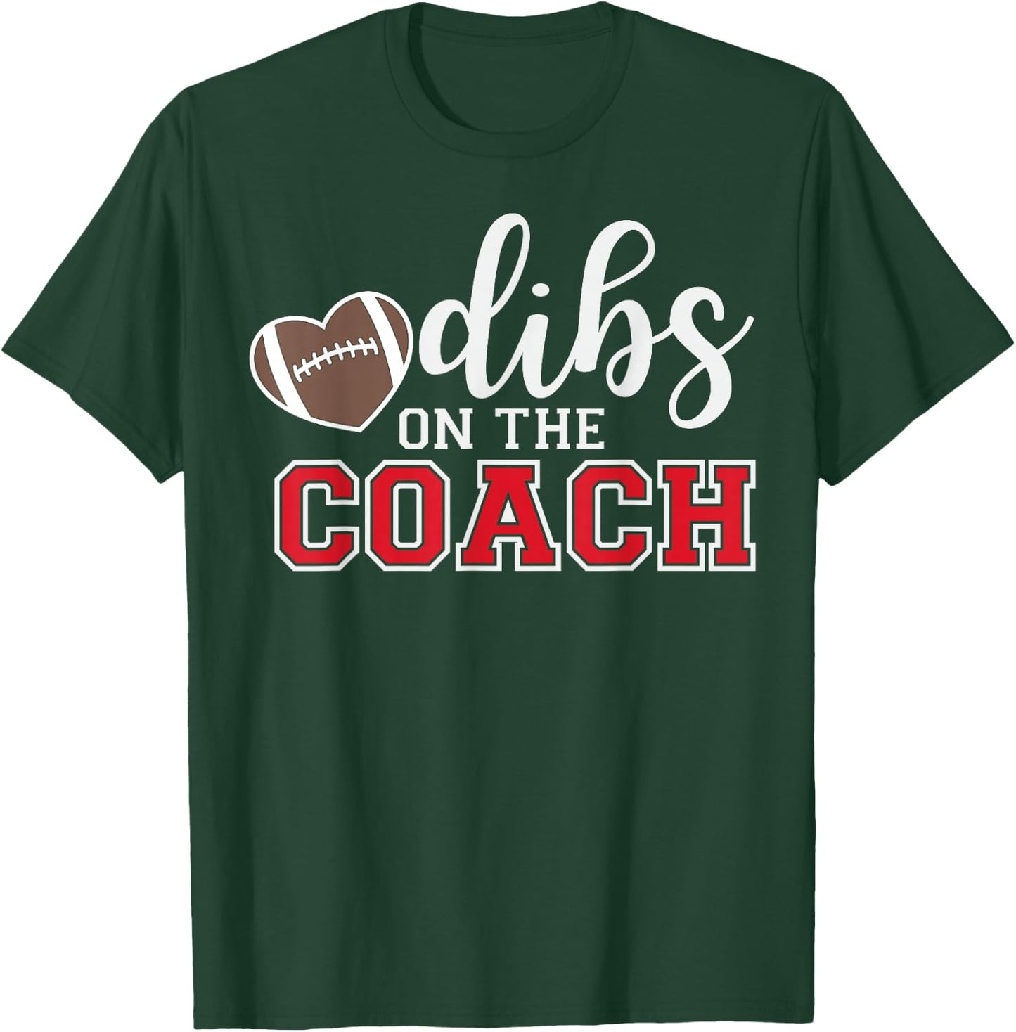 Dibs On The Coach Football Coach Dad Funny Football Trainer T-Shirt - T-Shirt | Forest