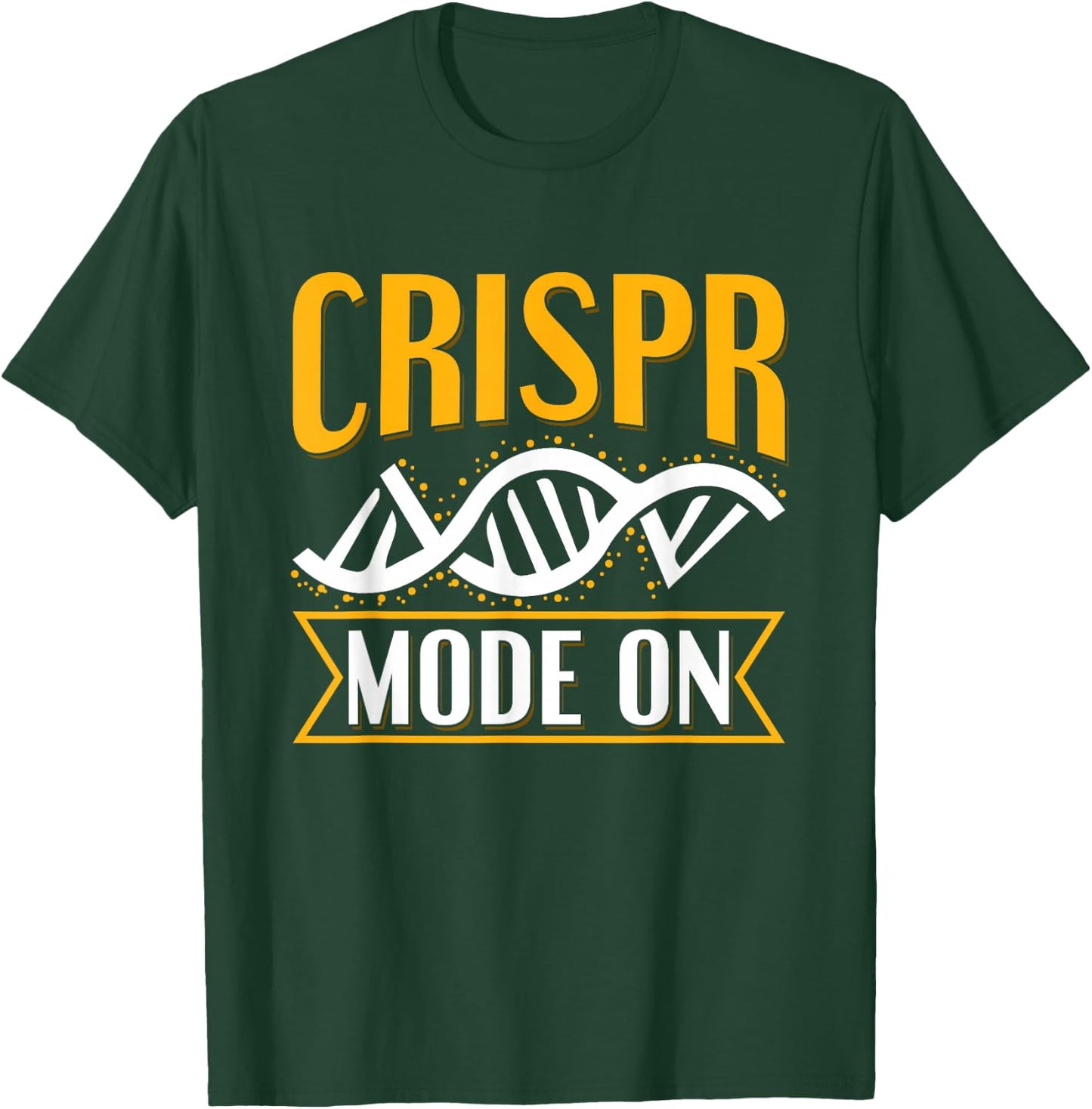 Crispr Mode On Quote for a Crispr Genetic Engineer T-Shirt - T-Shirt | Forest