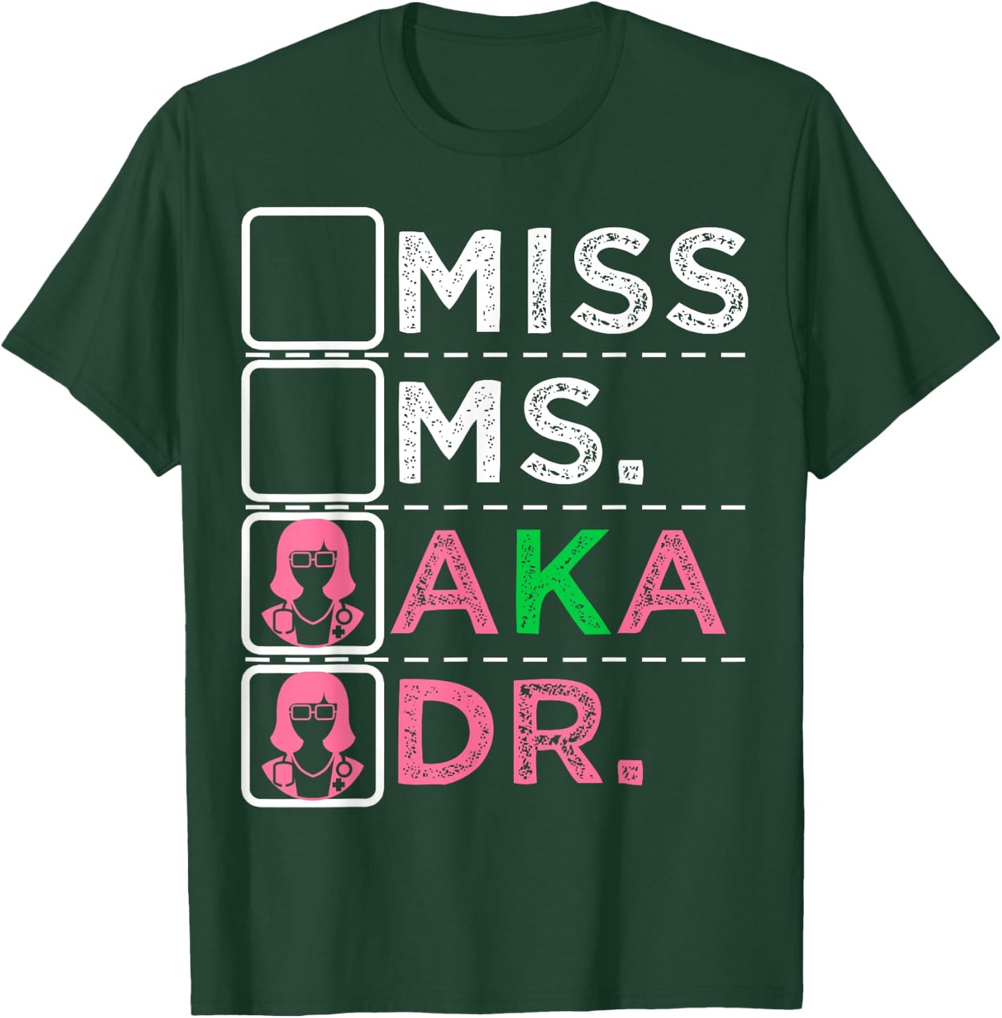 AKA Doctor Medical Worker Appreciation Graduation T-Shirt - T-Shirt | Forest